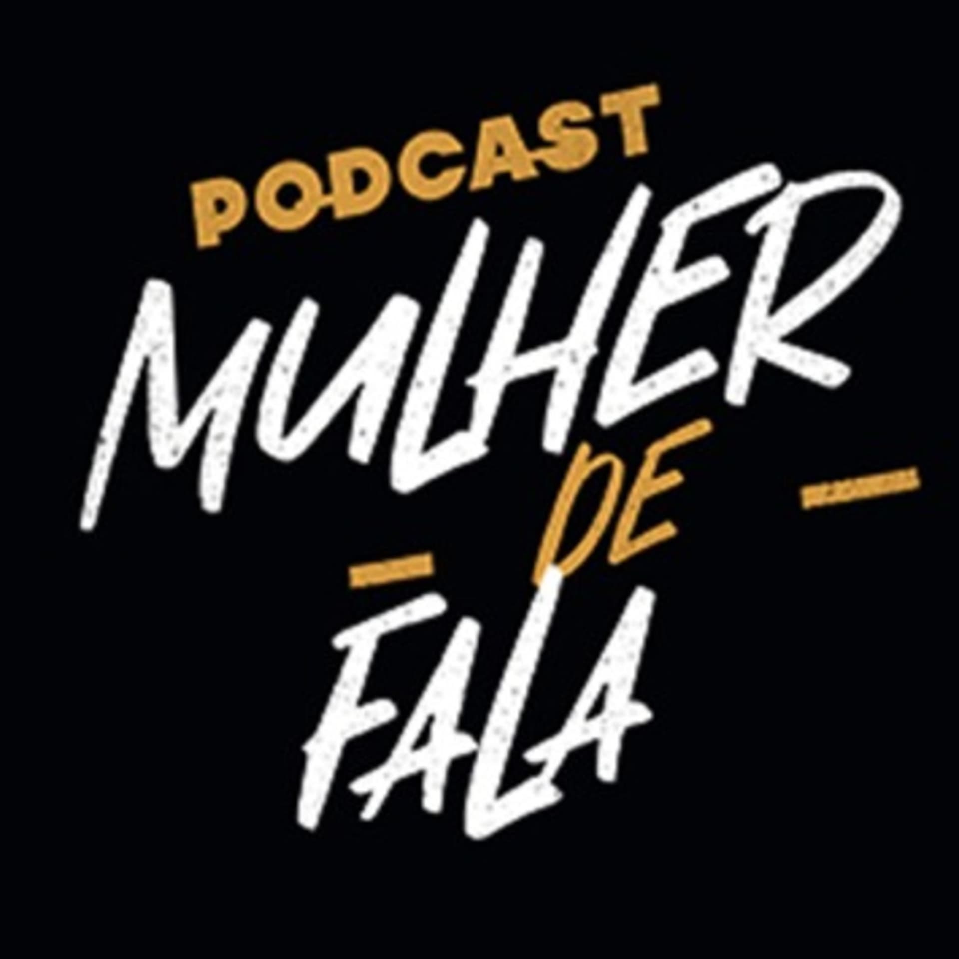 PODCAST MULHER DE FALA - Podcasts