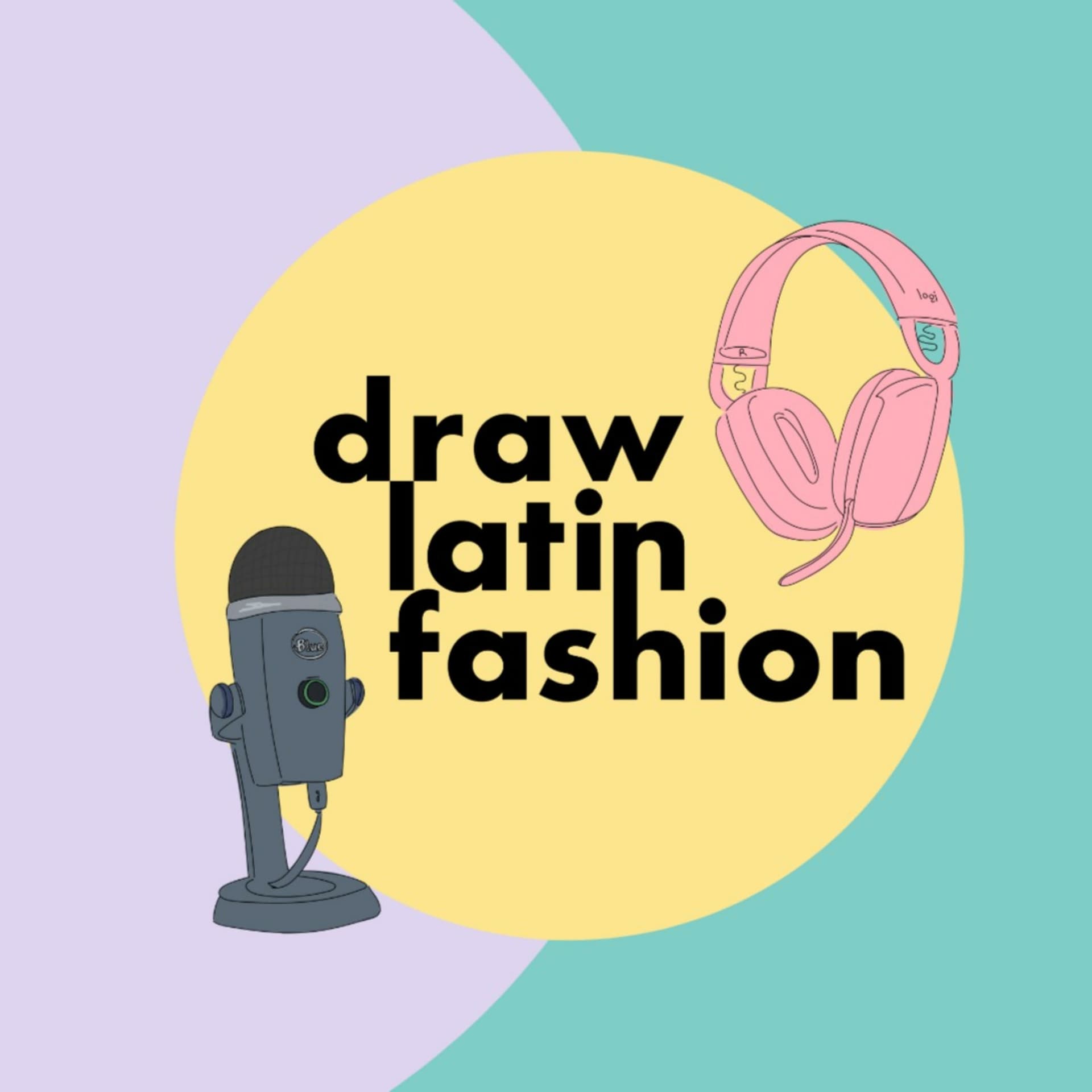 Draw Latin Fashion Show - Podcasts