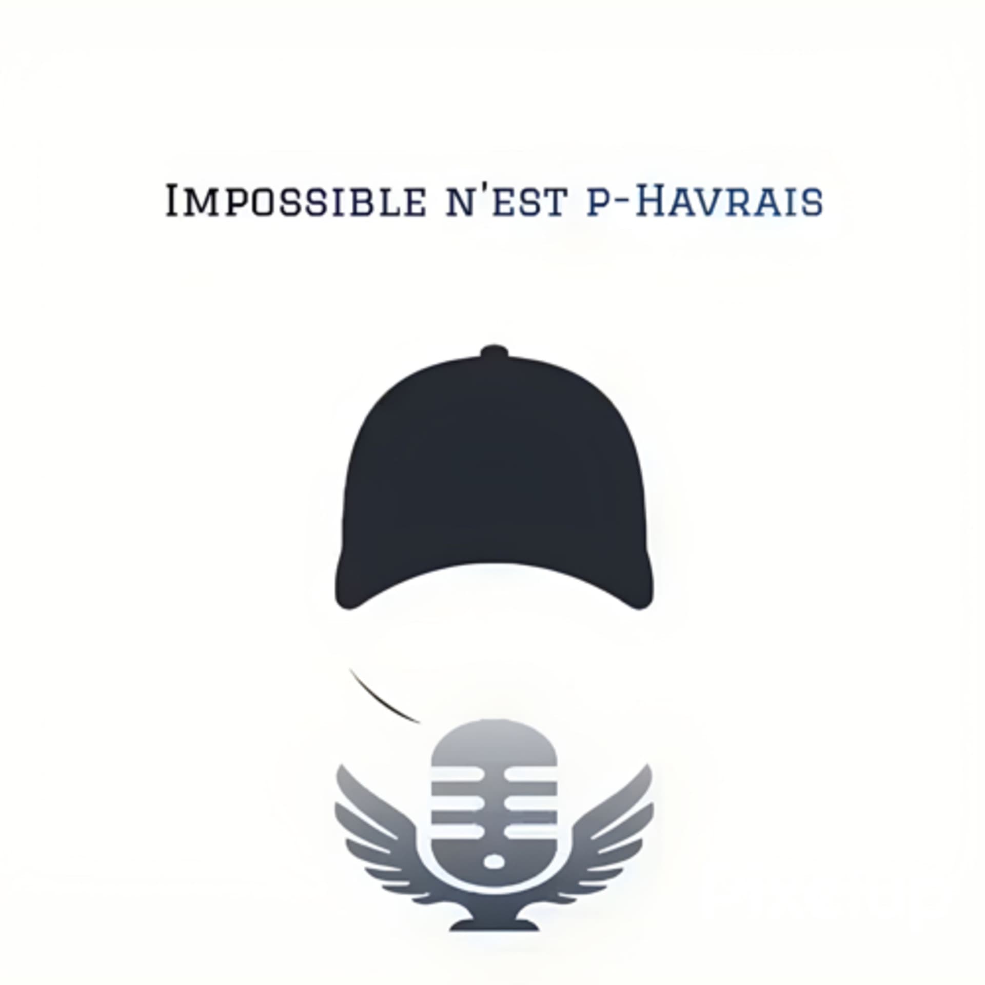 Impossible n'est p-Havrais - Podcasts