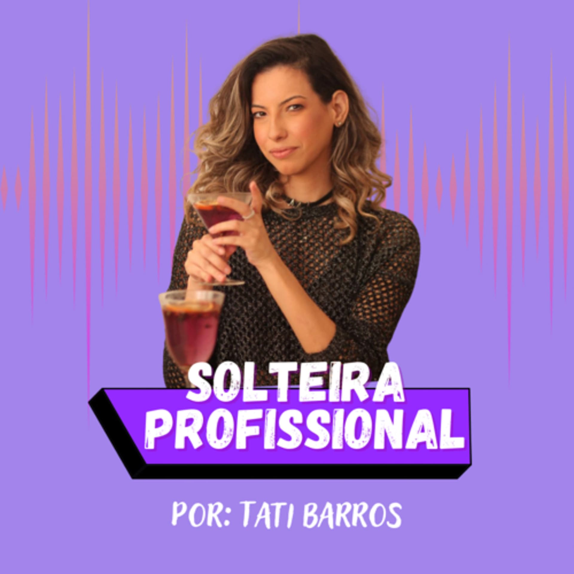 Solteira Profissional - Podcasts