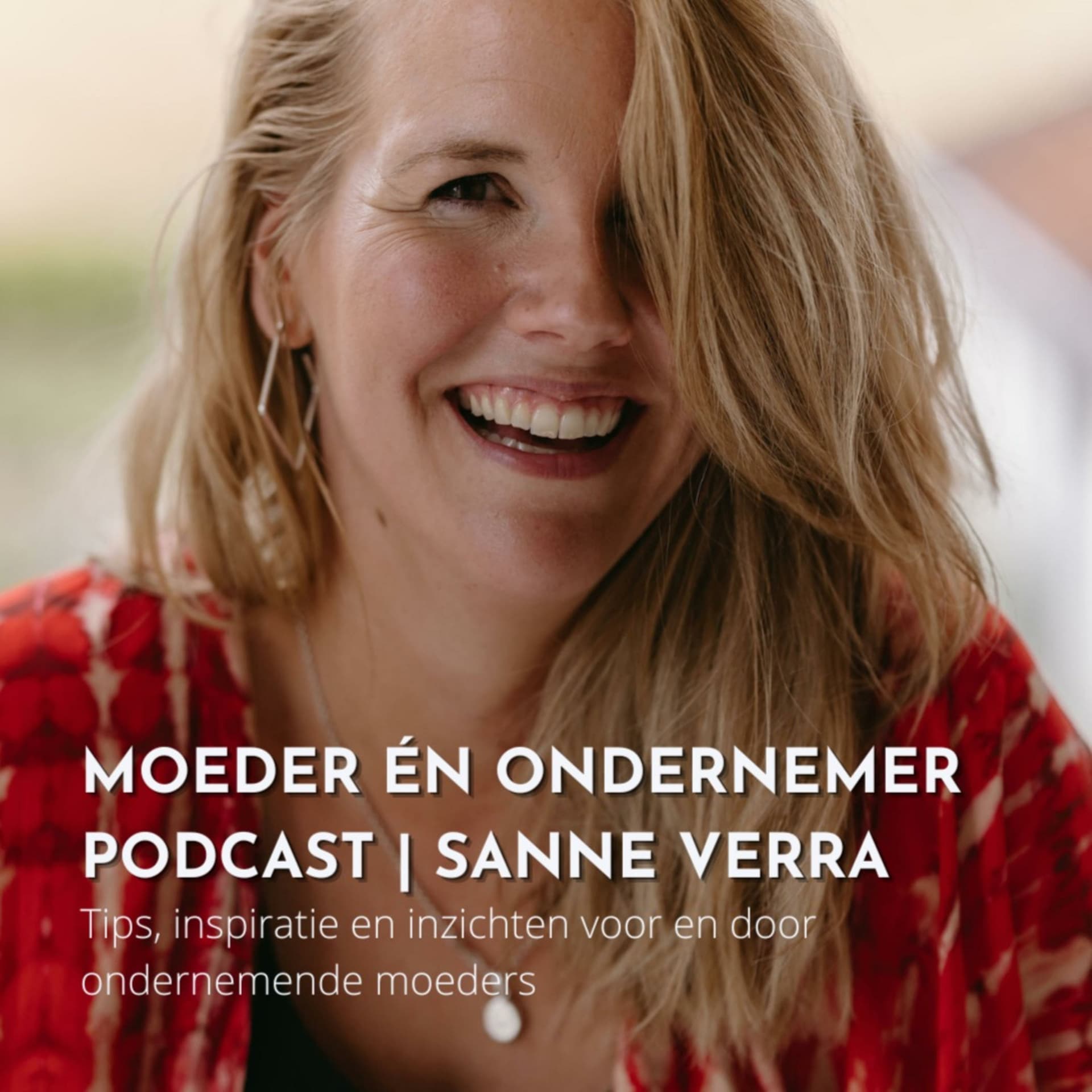 Moeder én Ondernemer | Sanne Verra - Podcasts