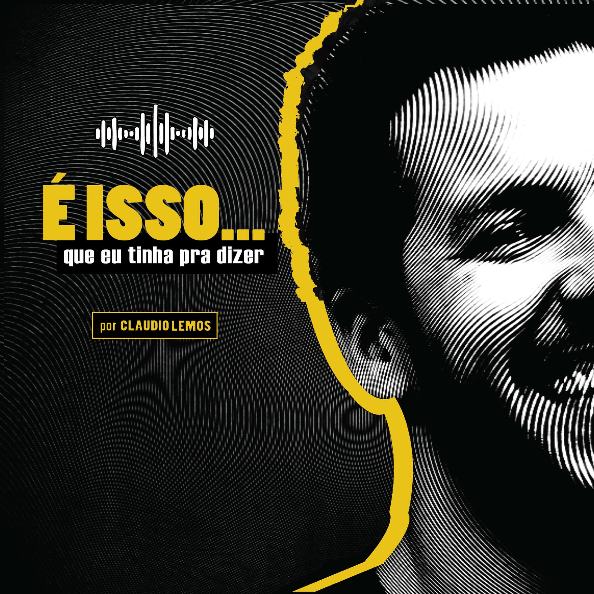 É isso...que eu tinha para dizer - Podcasts