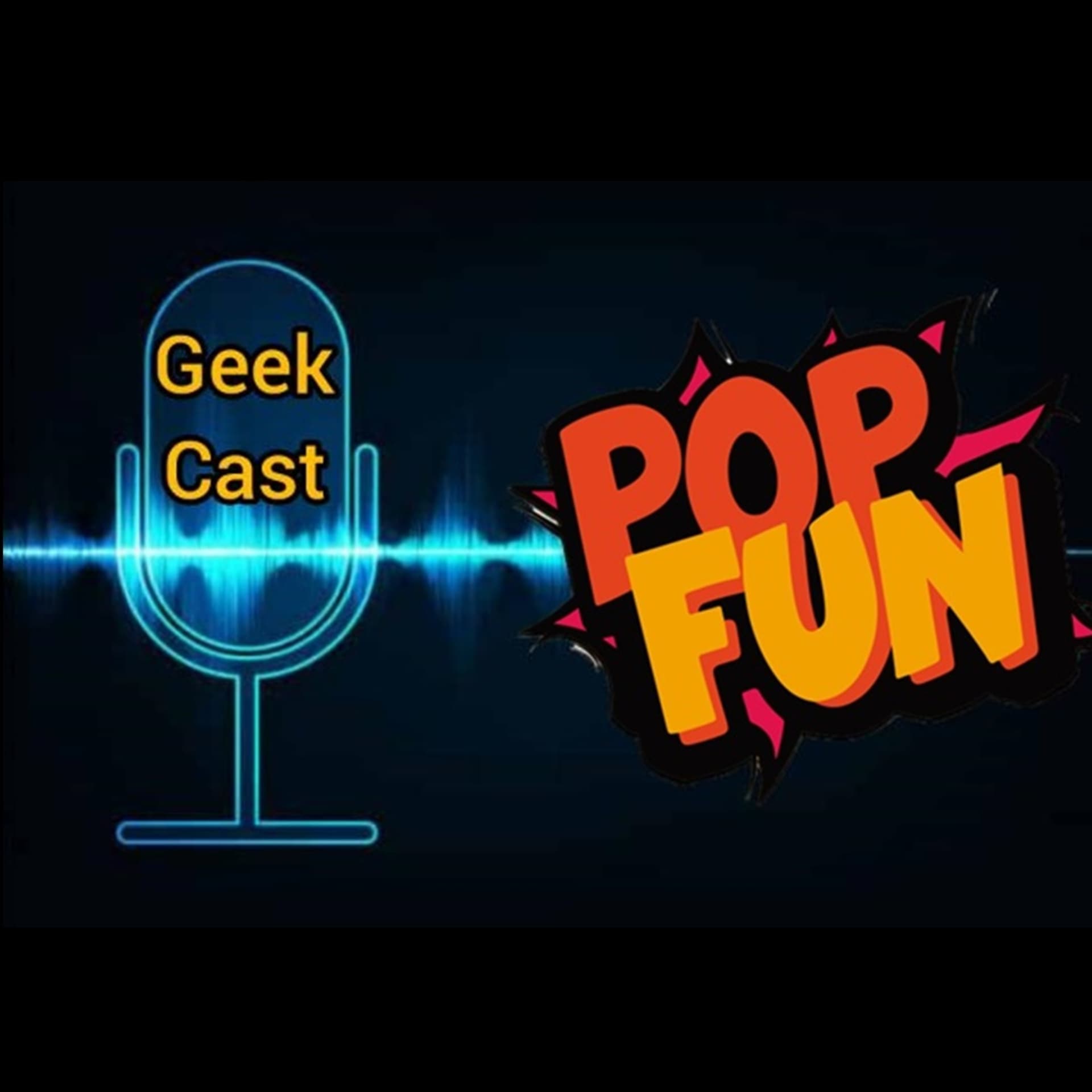 Pop Fun Geek Cast - Podcasts