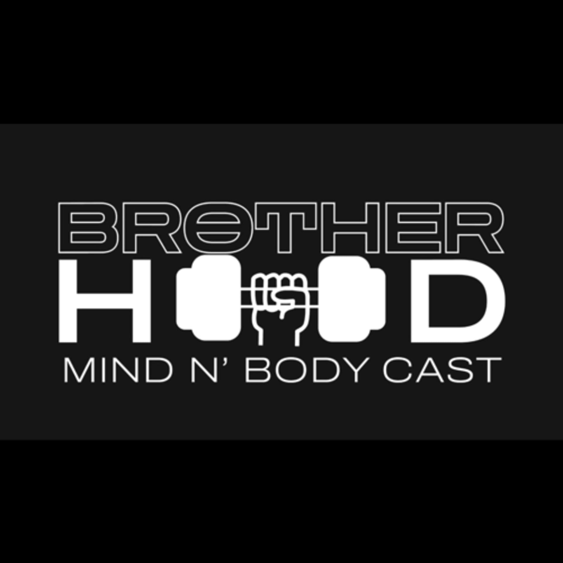 BROTHERHOOD Mind N' Body Cast - Podcasts
