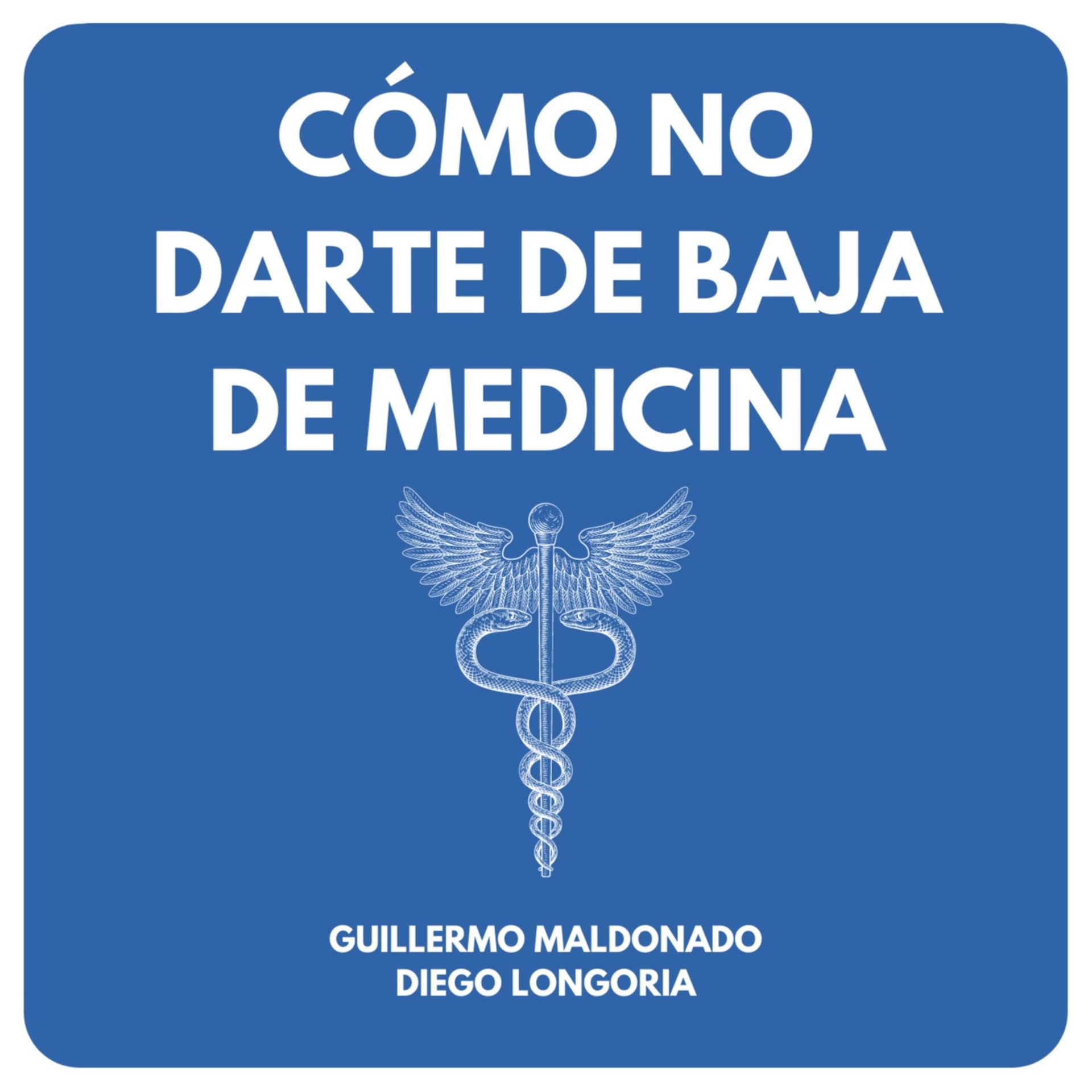 Cómo No Darte de Baja de Medicina - Podcasts