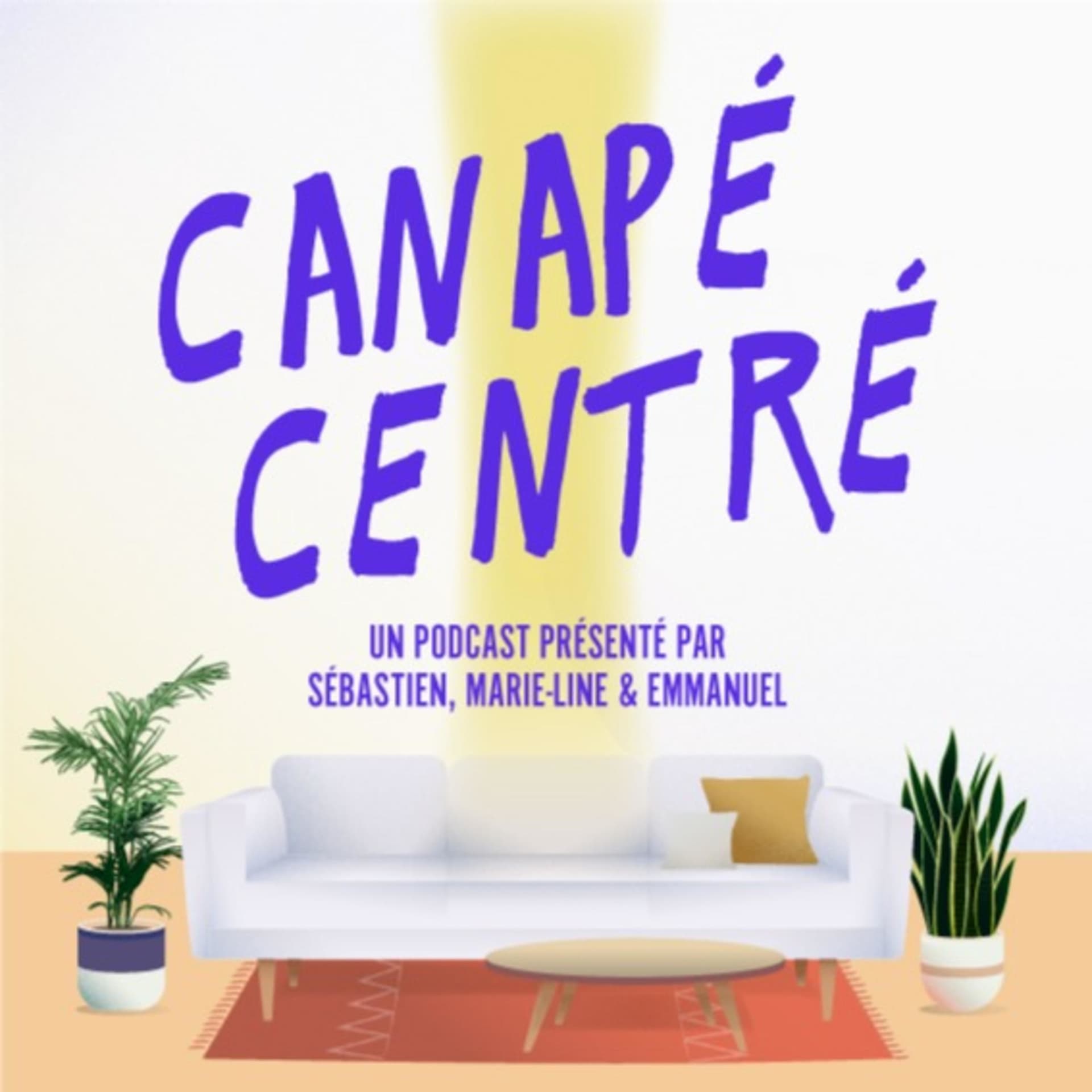Canapé centré, votre rendez-vous authentique et convivial ! - Podcasts
