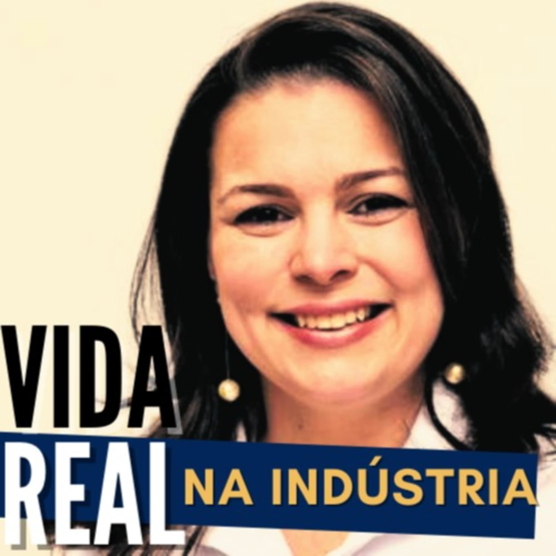VIDA REAL NA INDÚSTRIA - Podcasts