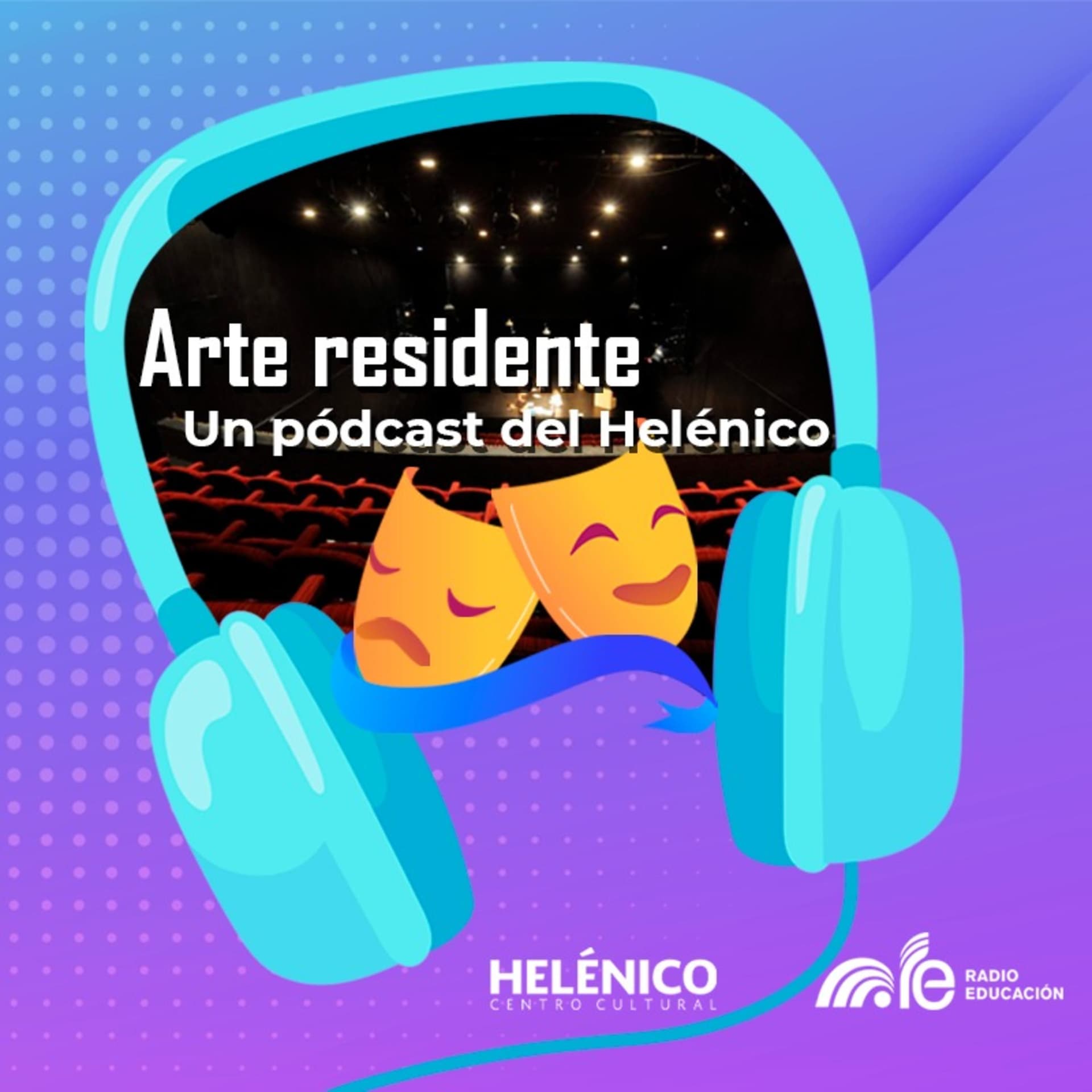 Arte Residente. Un pódcast del Helénico - Podcasts