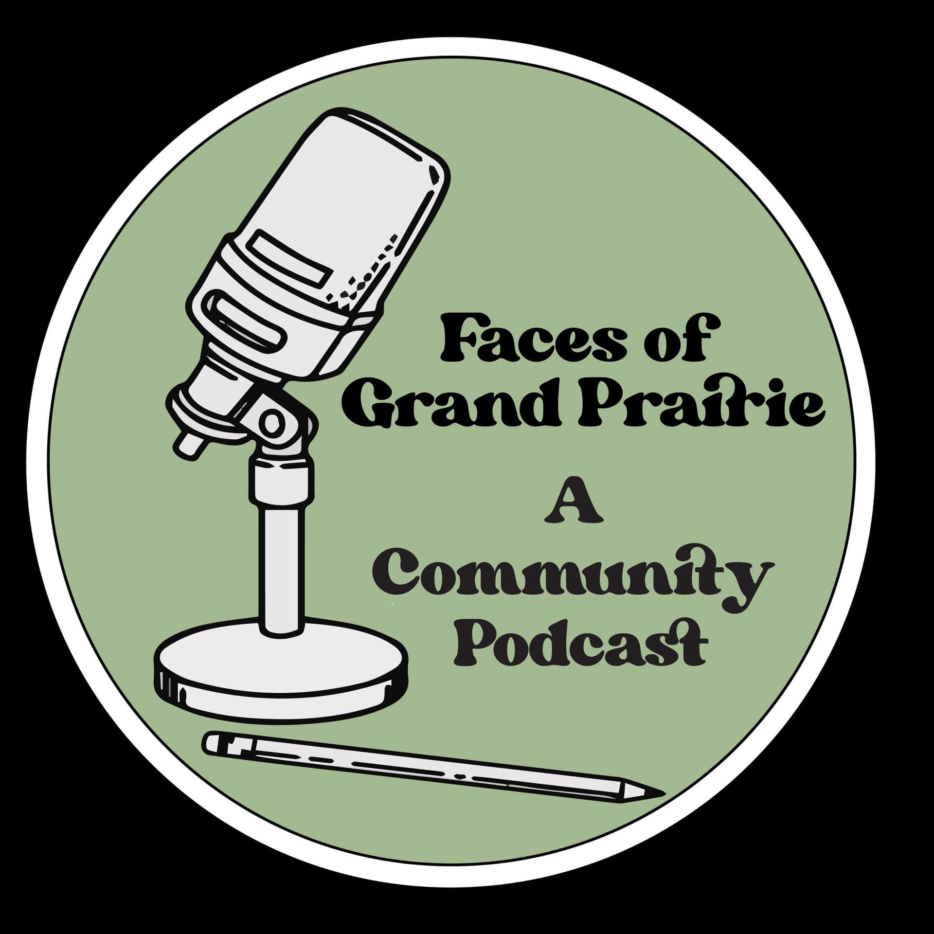 Faces of GRAND Prairie, A Community Podcast - Podcasts
