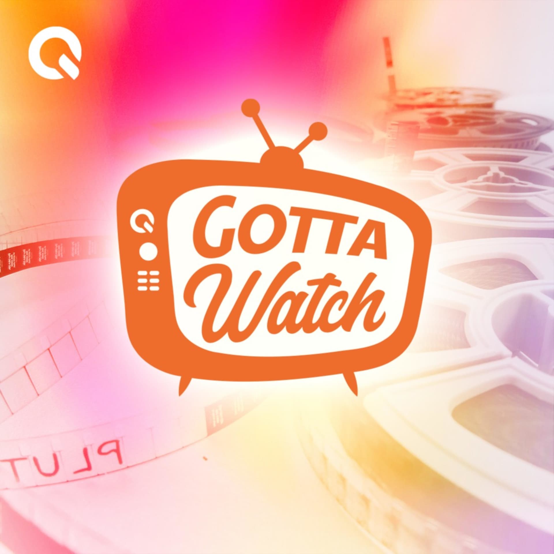 Gotta Watch - Podcasts