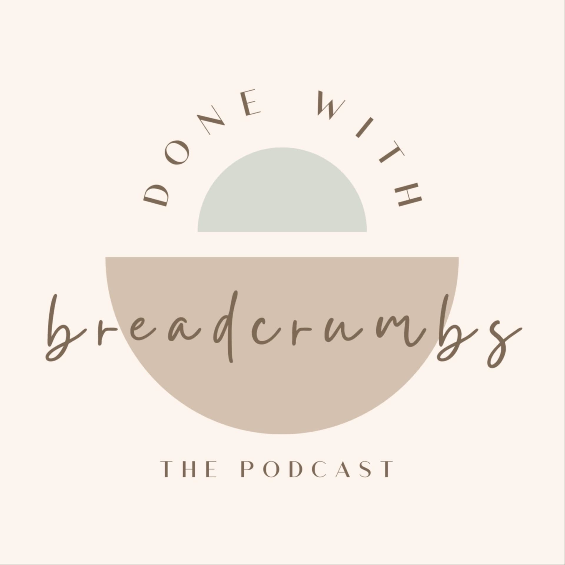 Done with Breadcrumbs - Podcasts