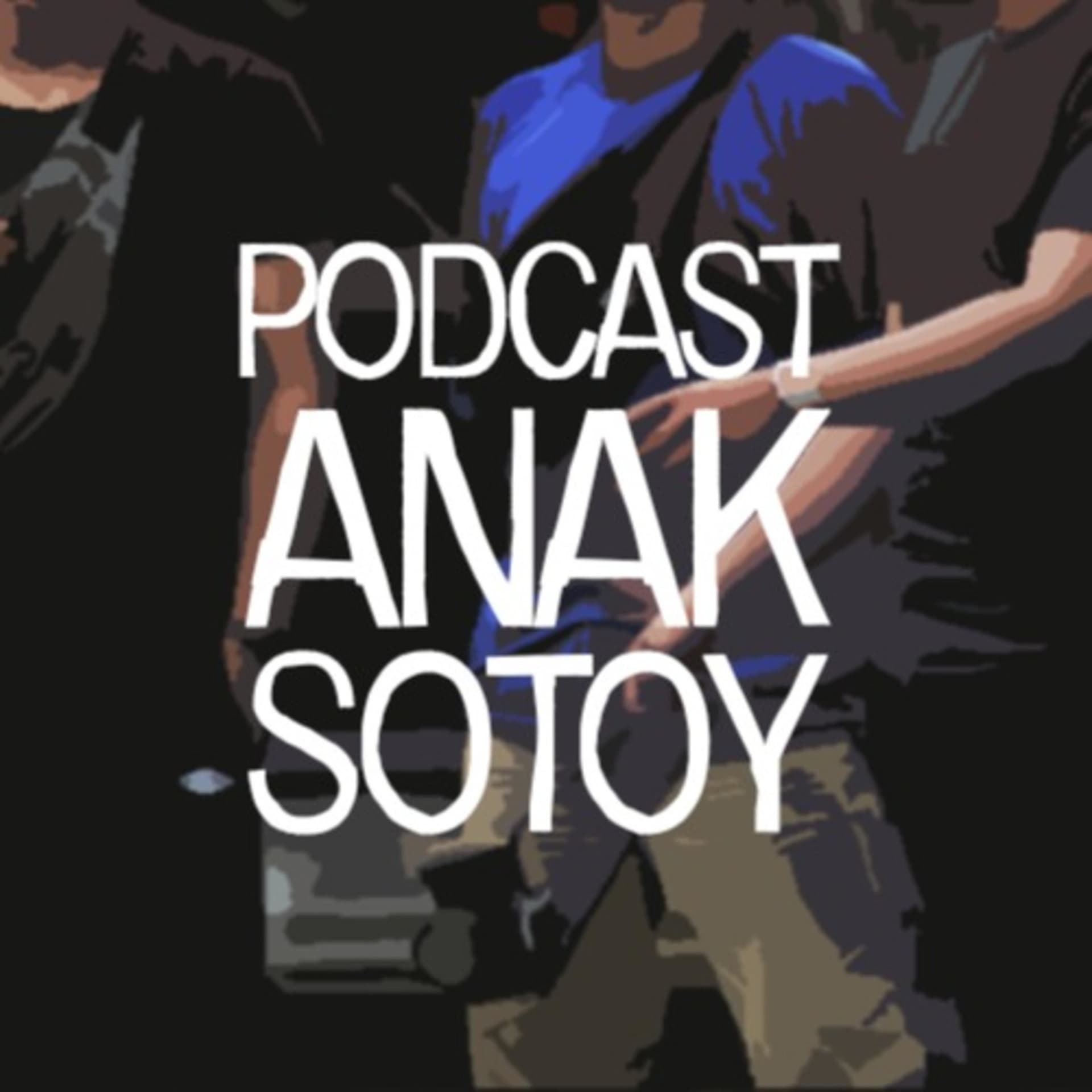 Podcast Anak Sotoy - Podcasts