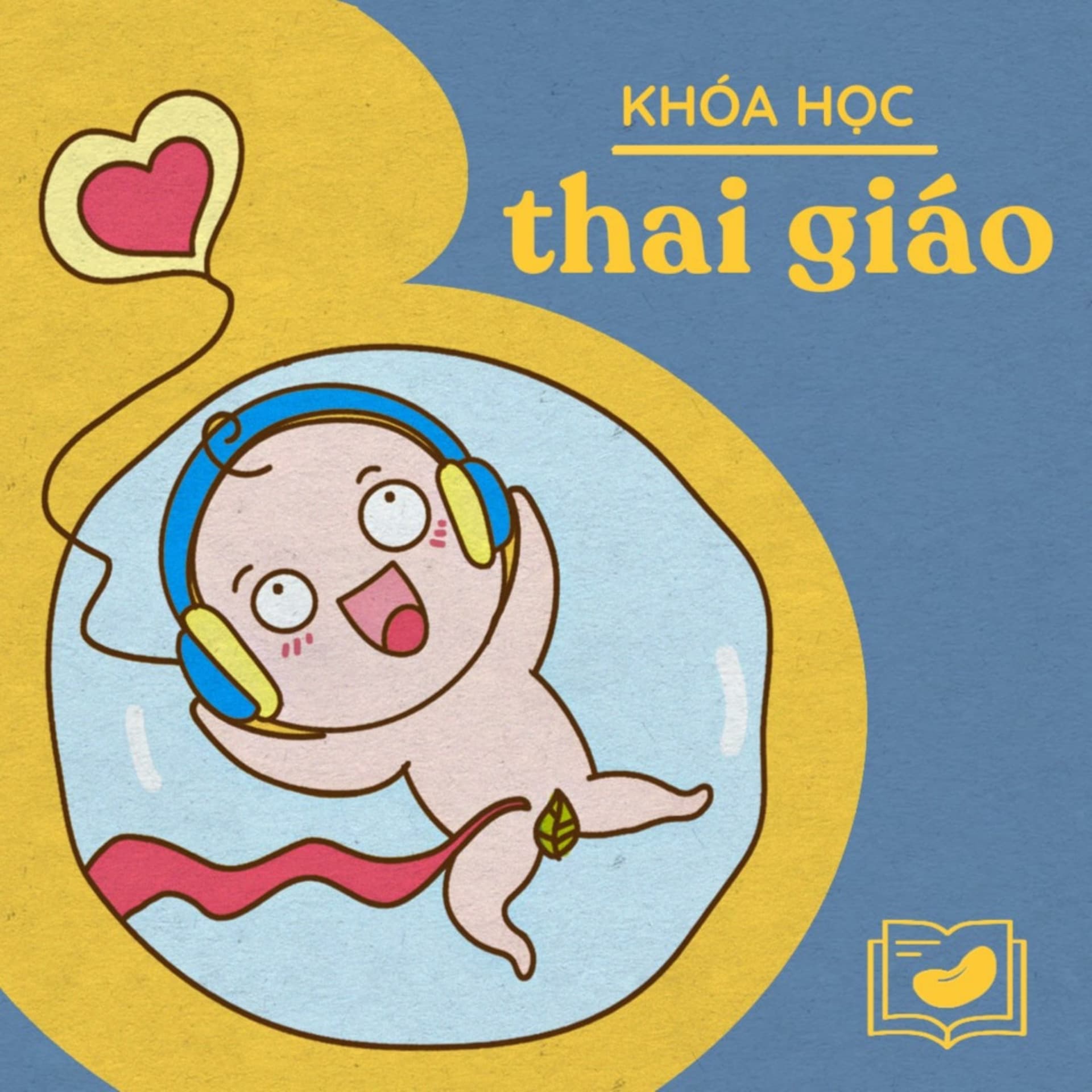 Khoá Học Thai Giáo - LopHocMeBau.com by Nhà Đậu - Podcasts