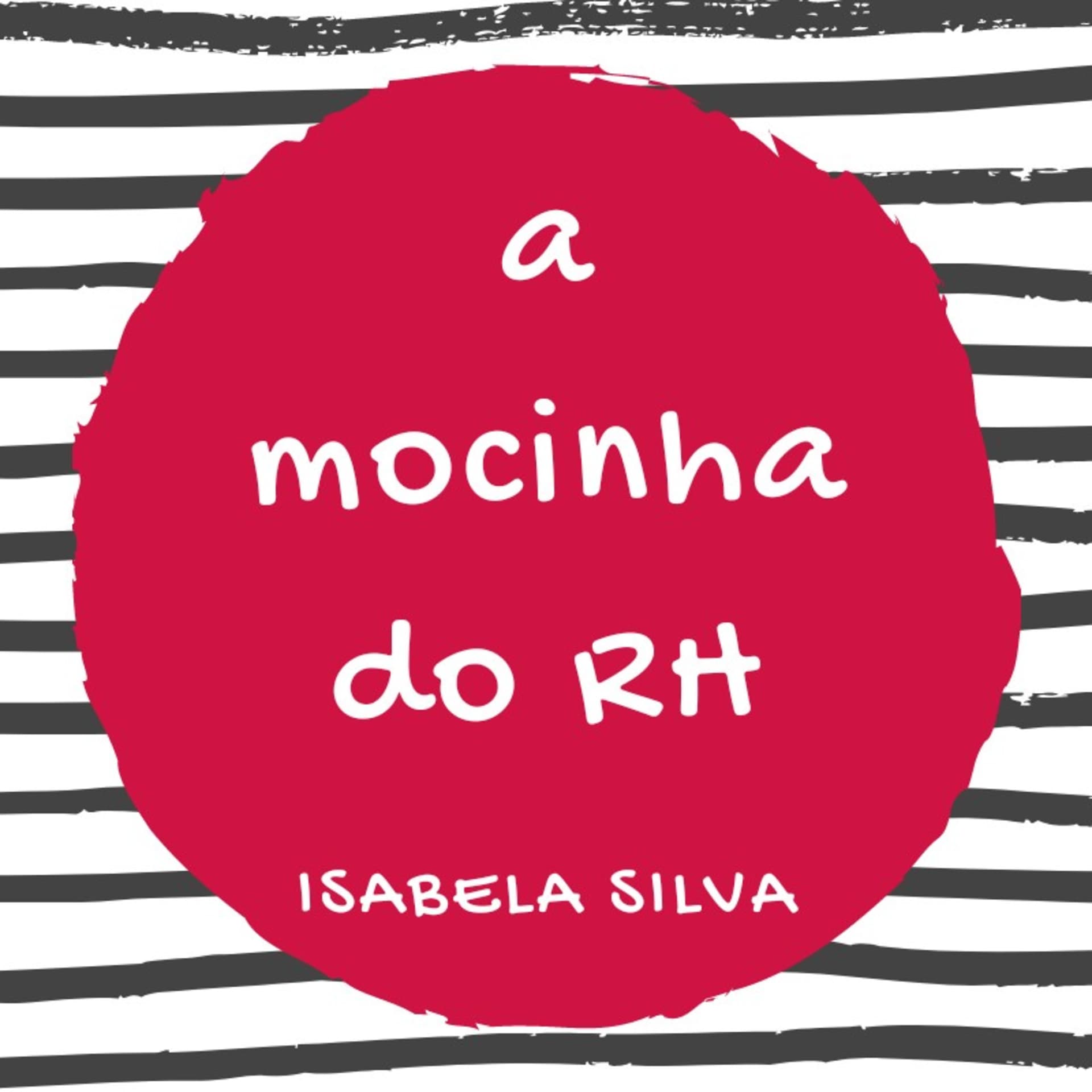 a mocinha do rh - Podcasts