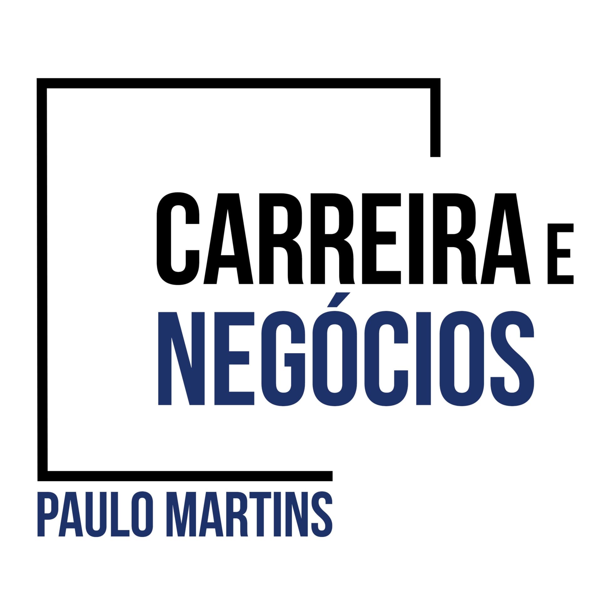 Paulo Martins - Carreira e Negócios - Podcasts