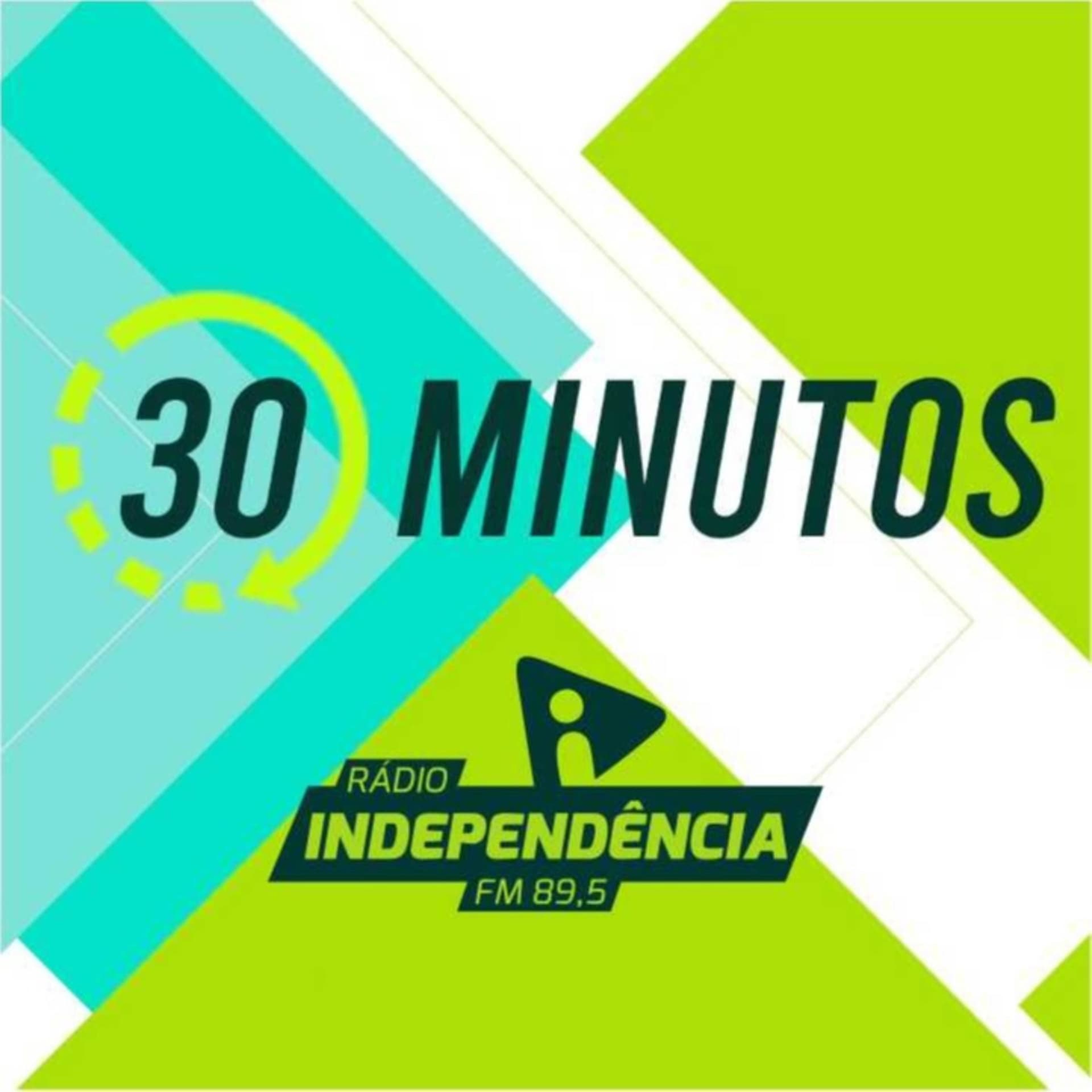 30 MINUTOS - RÁDIO INDEPENDÊNCIA - Podcasts