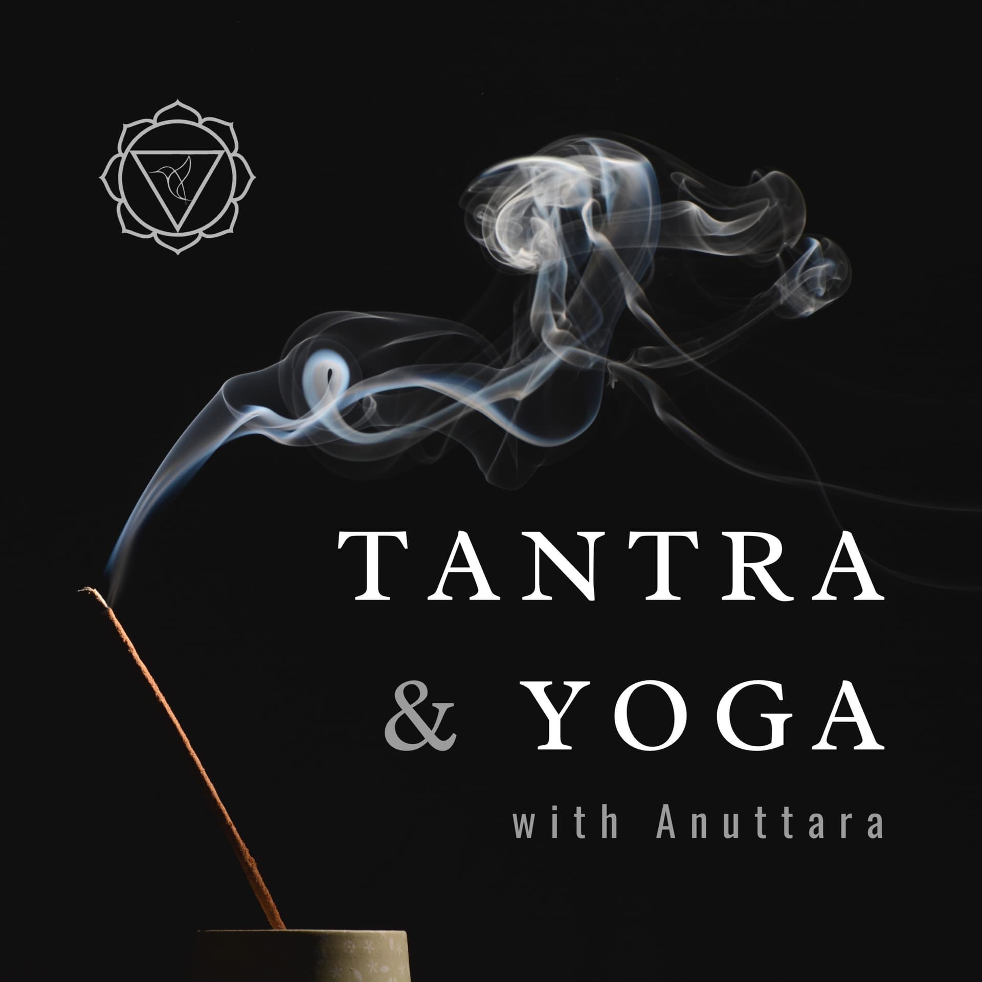 Tantra & Yoga with Anuttara - Podcasts
