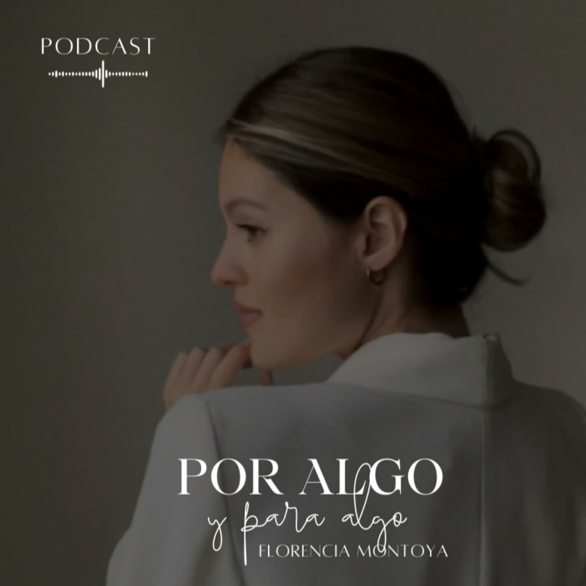 POR ALGO Y PARA ALGO - Podcasts