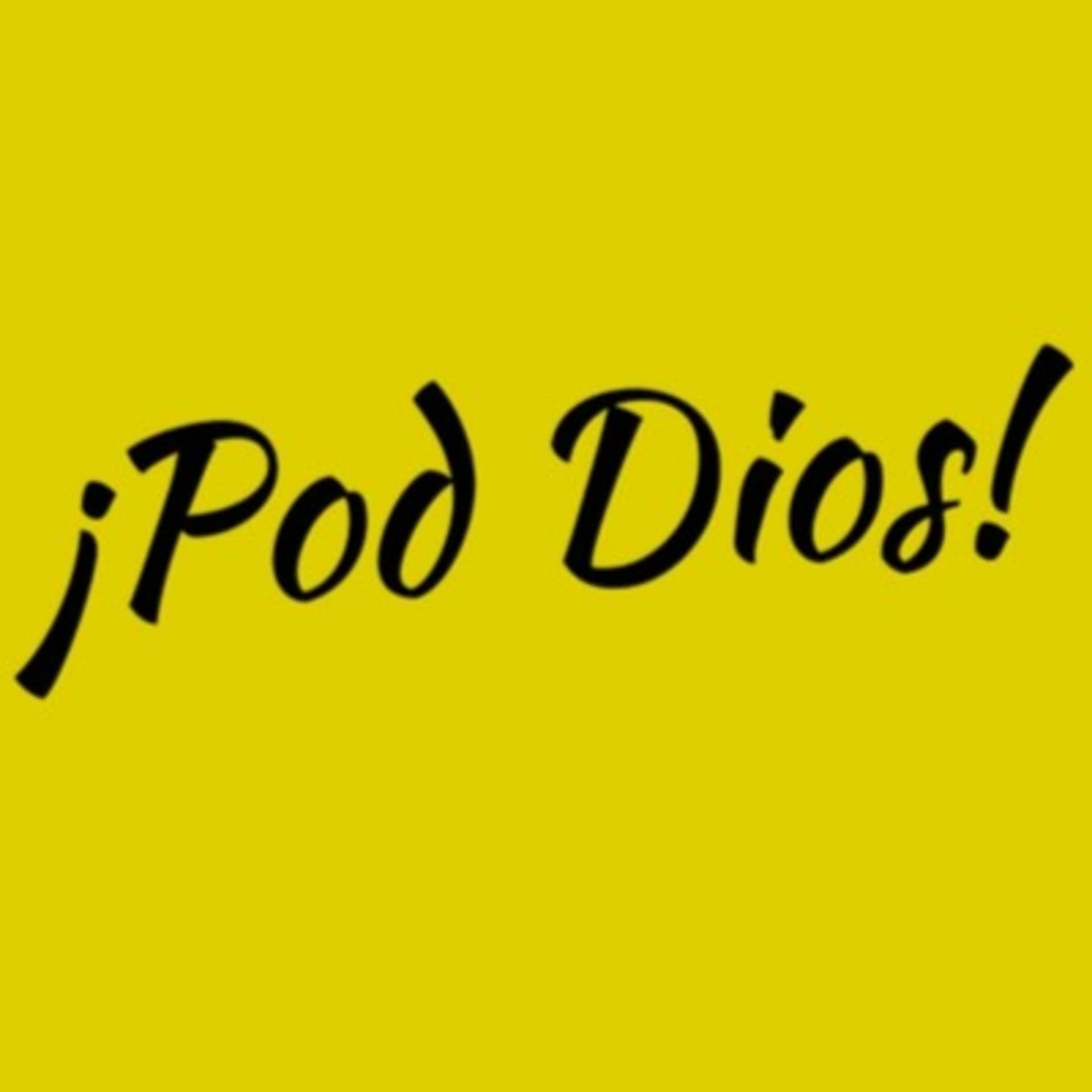 ¡Pod Dios! - Podcasts