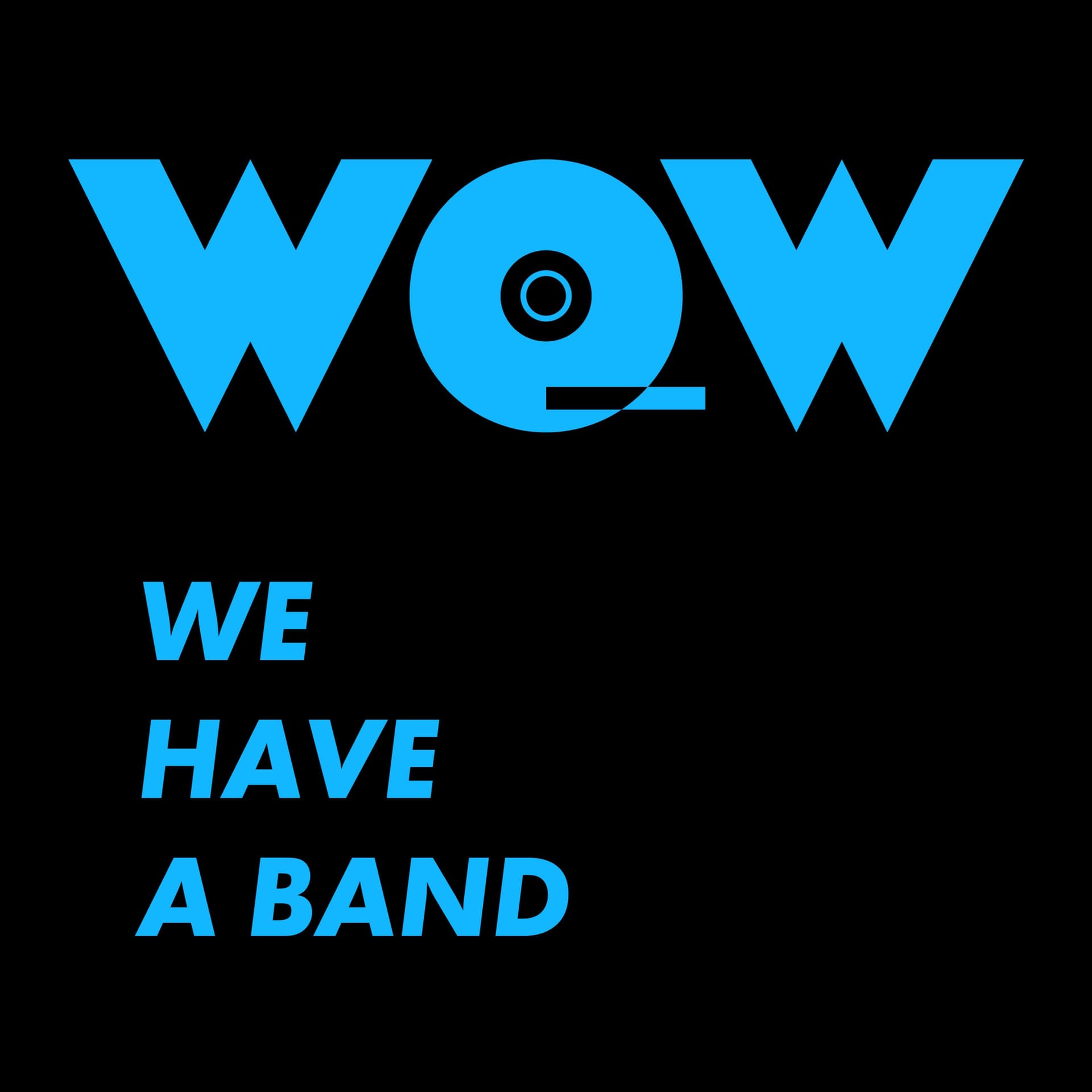 WOW! We Have a Band - Podcasts