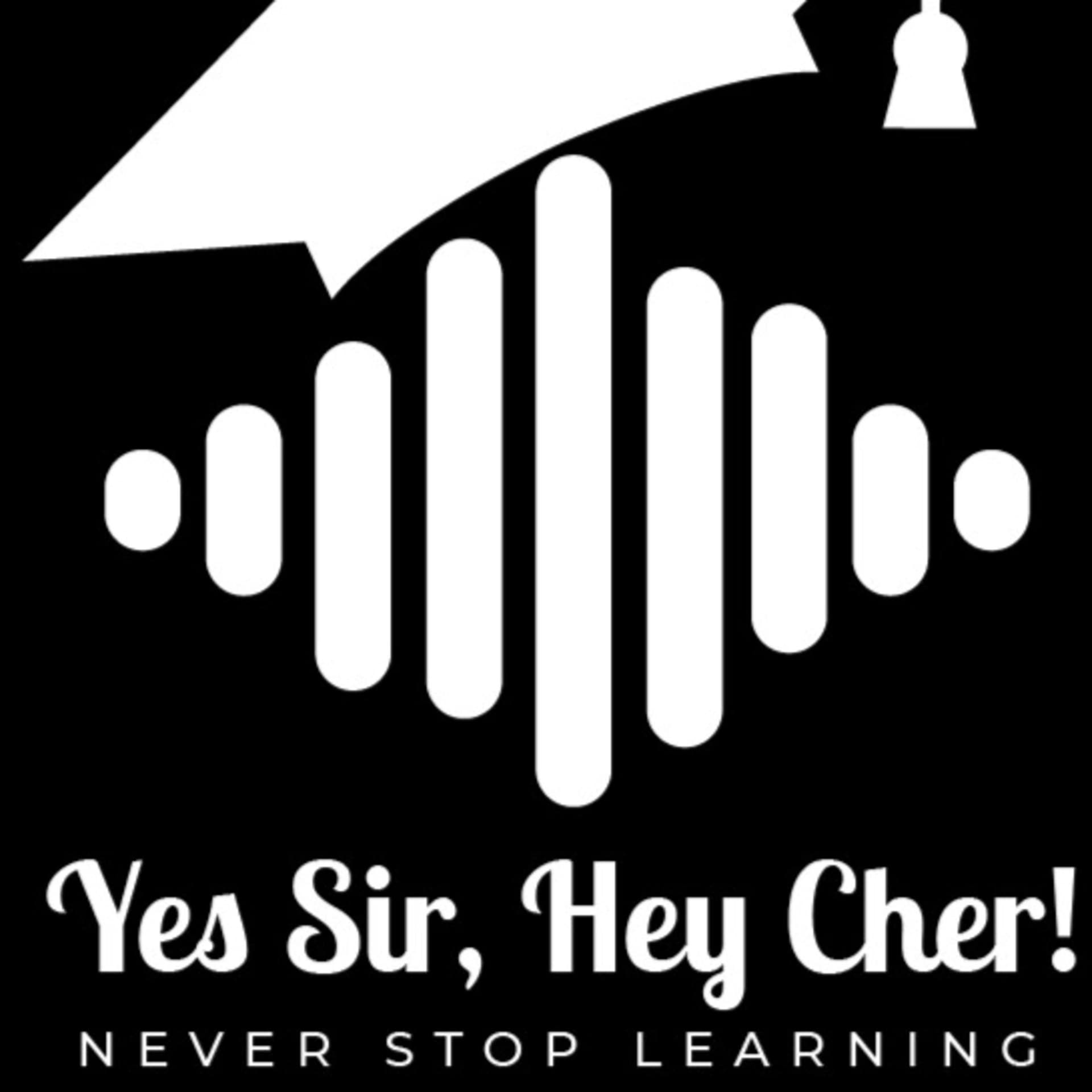 Yes Sir, Hey Cher! - Podcasts