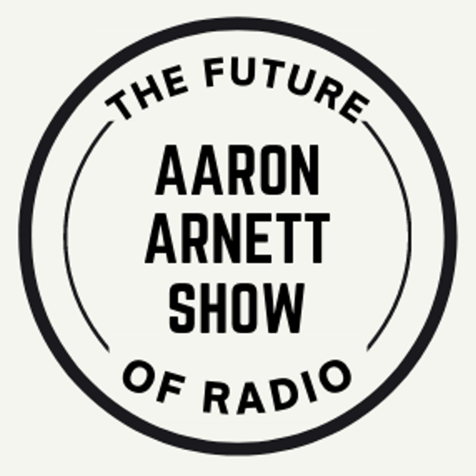 Aaron Arnett Show - Podcasts
