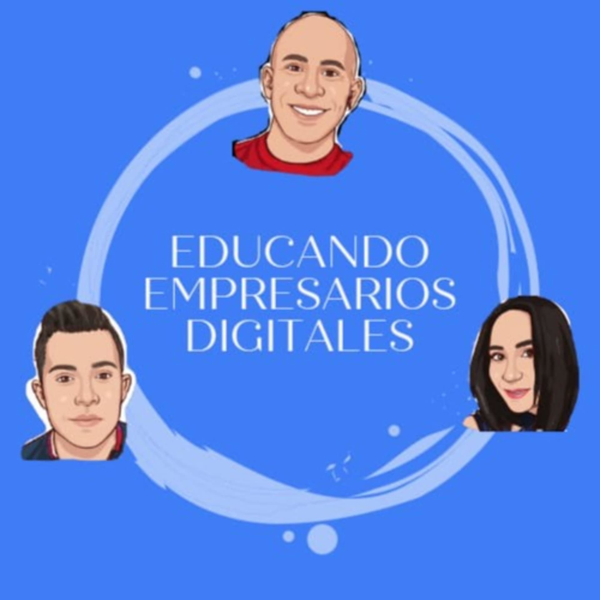 Educando Empresarios Digitales - Podcasts