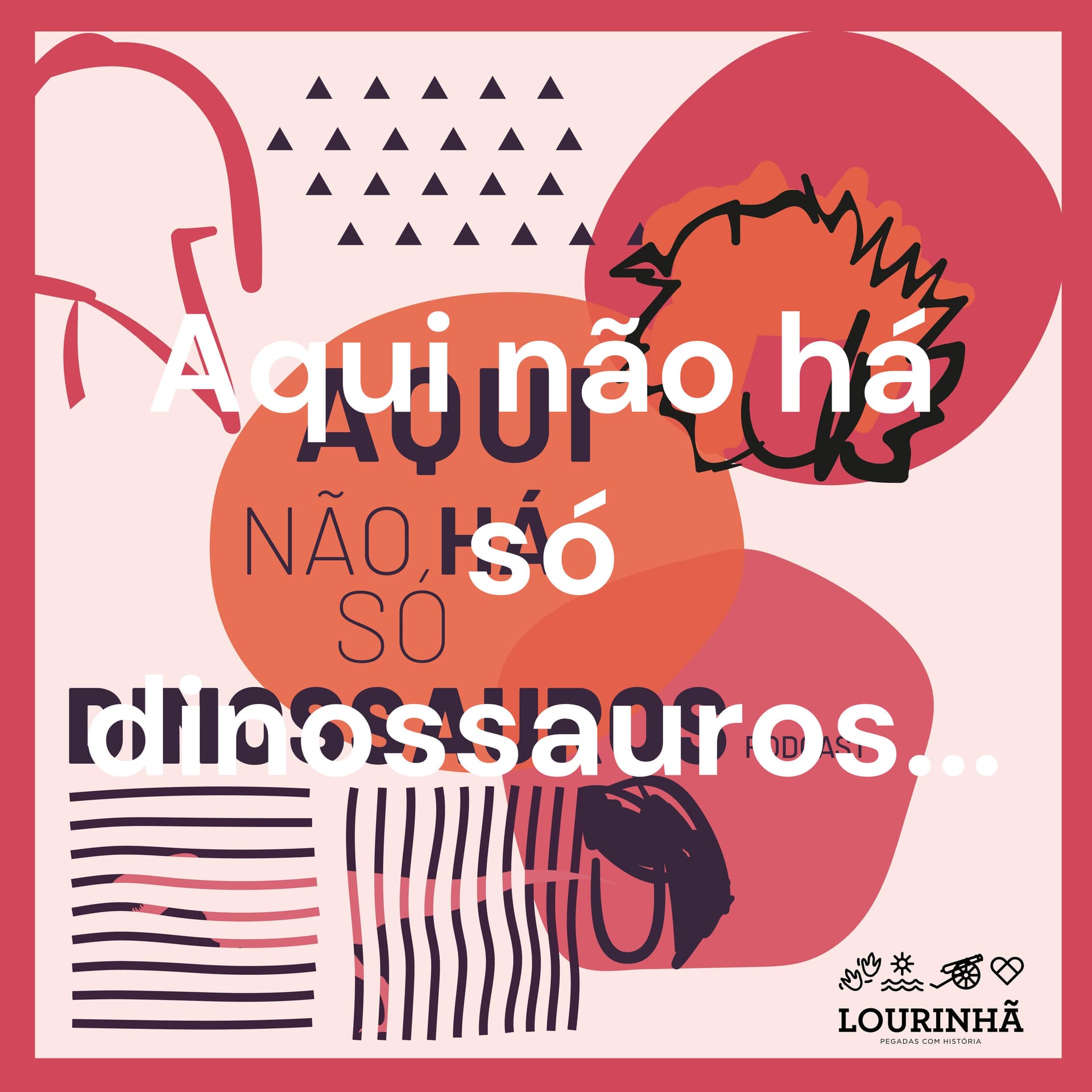 Aqui não há só dinossauros... - Podcasts