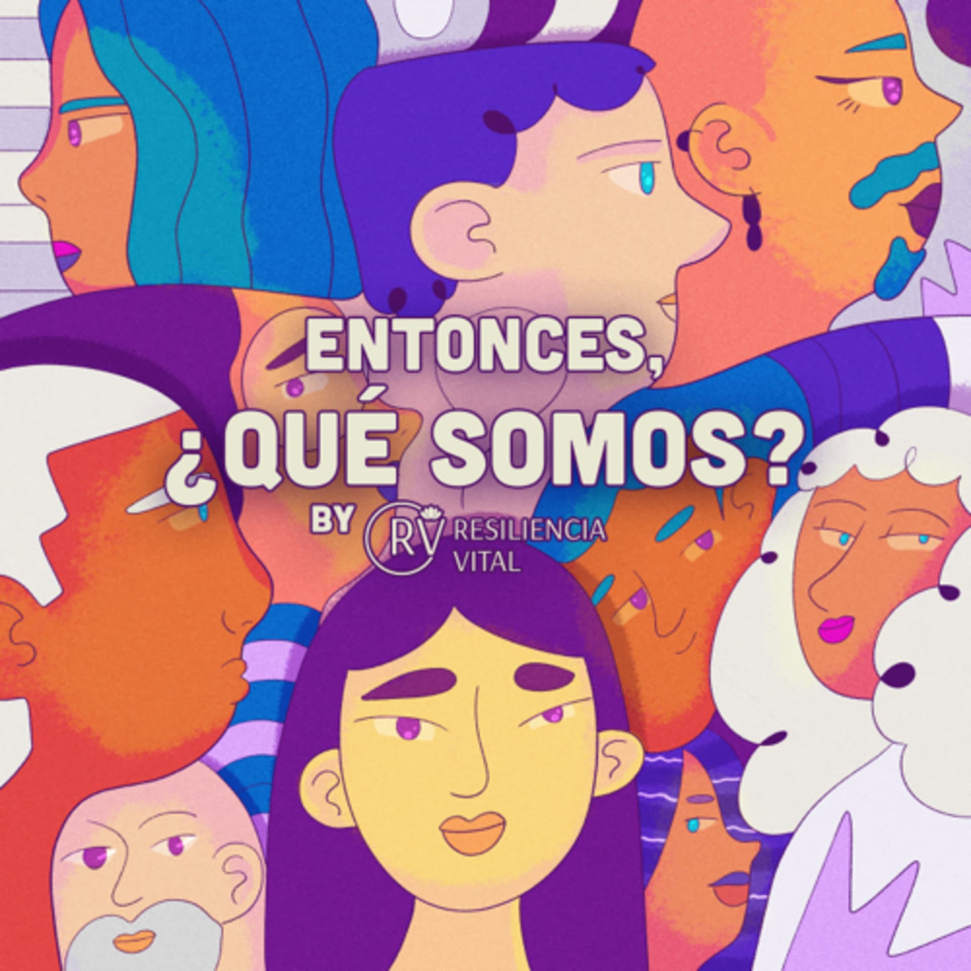 Entonces, ¿qué somos? By Resiliencia Vital - Podcasts
