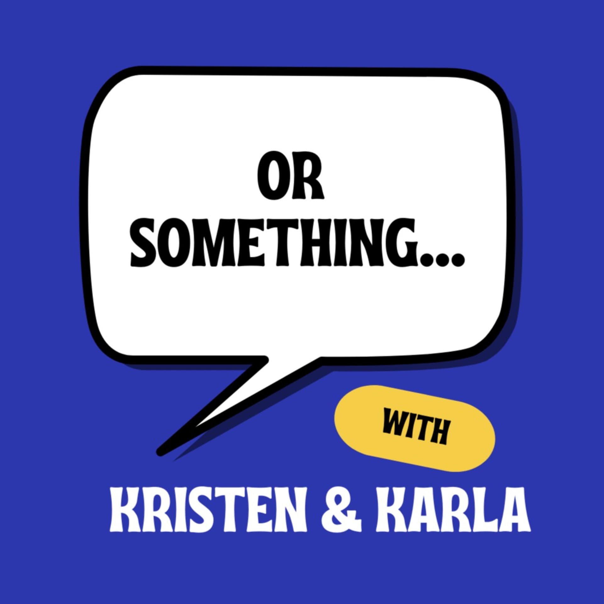 Or Something - Podcasts
