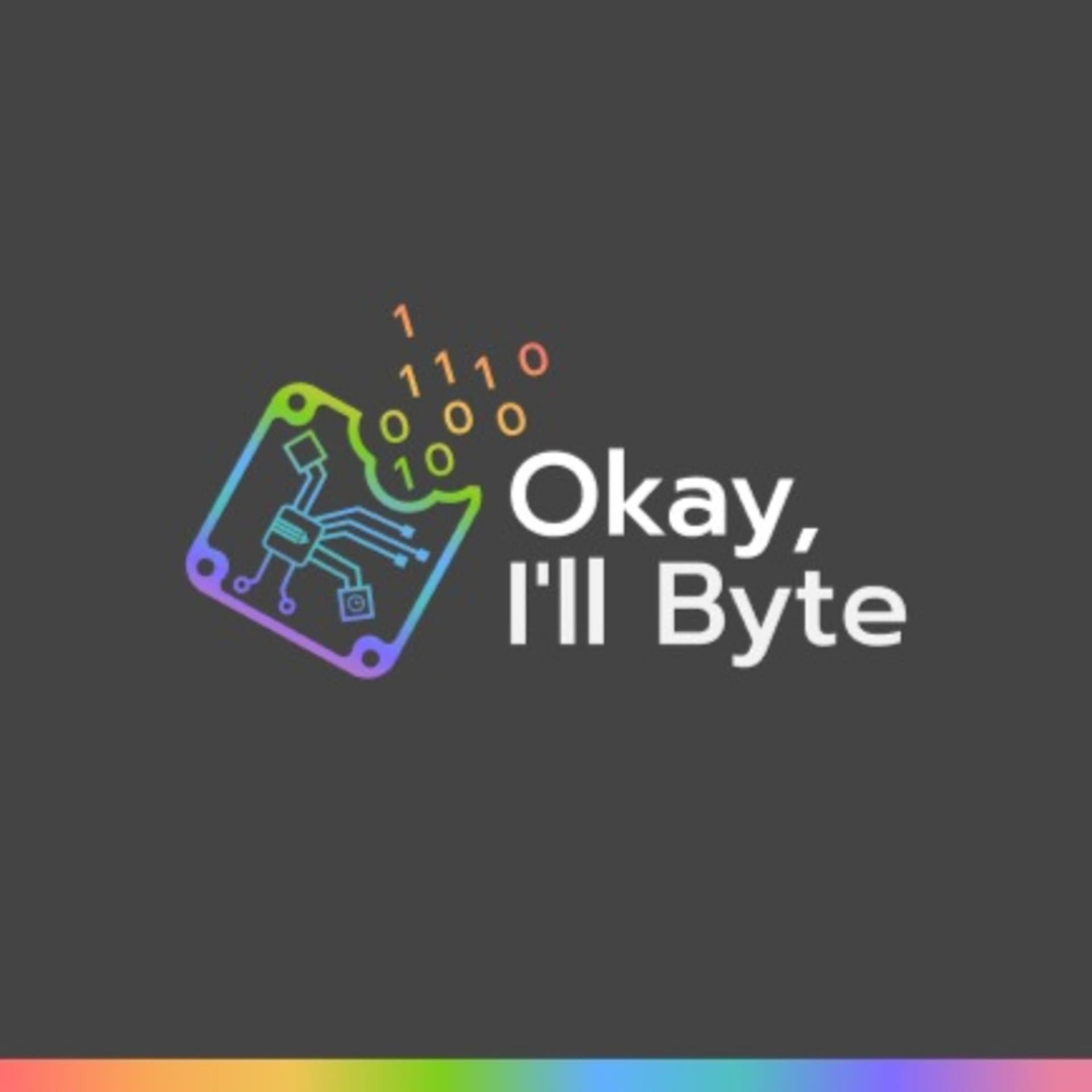 Okay, I'll Byte - Podcasts