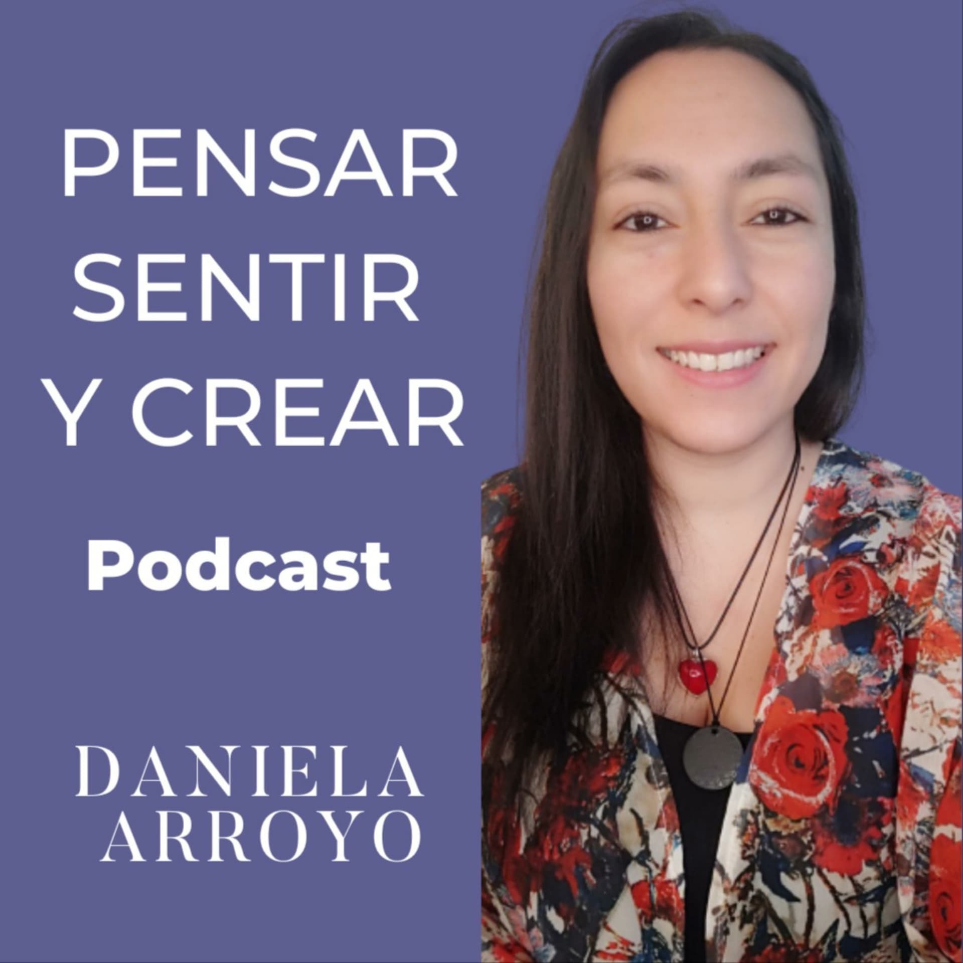 Pensar Sentir y Crear - Podcasts