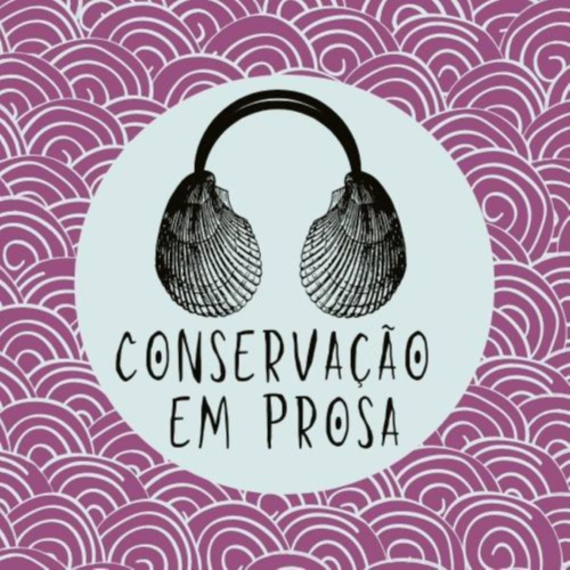 Conservação em Prosa - Podcasts