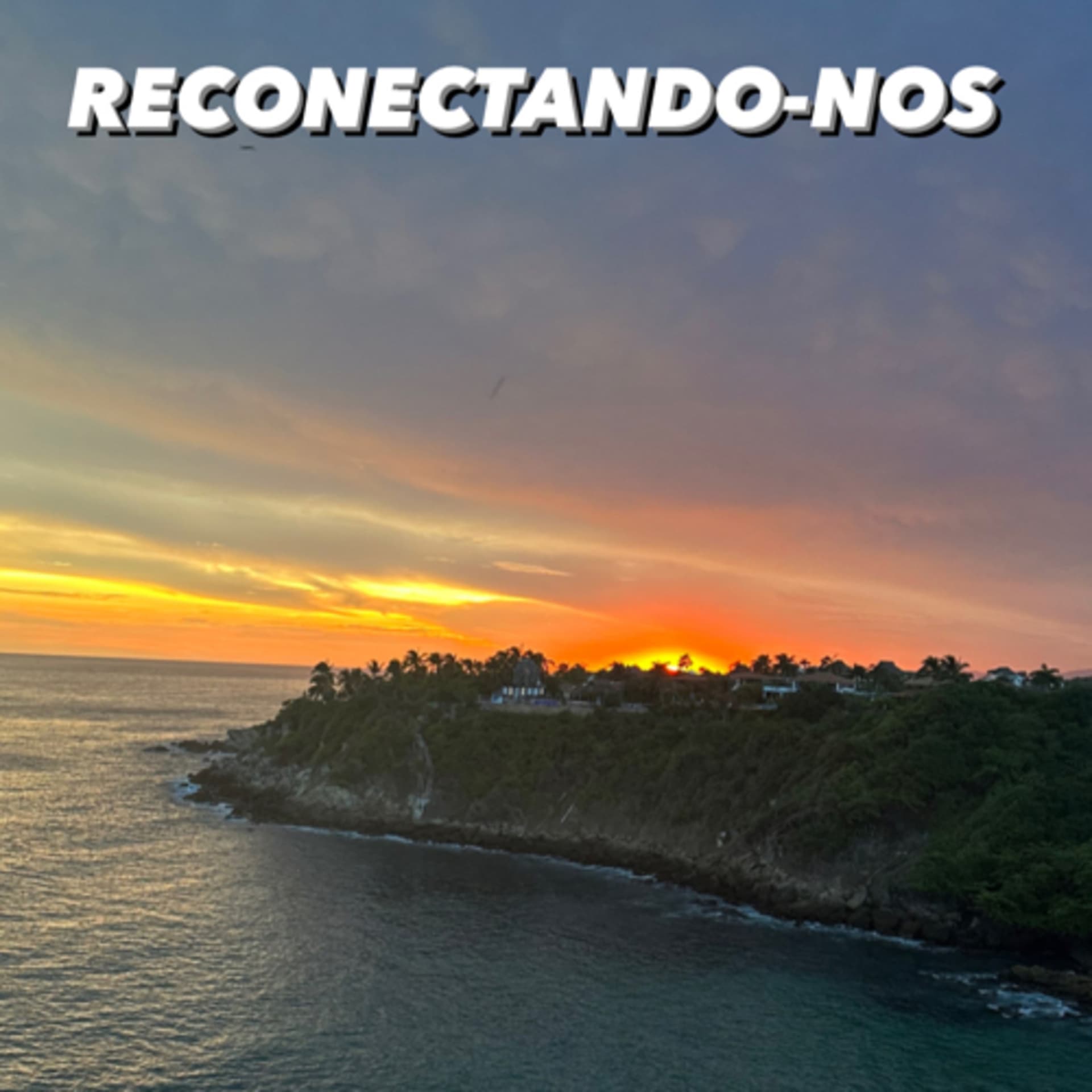 RECONECTANDO-NOS - Podcasts