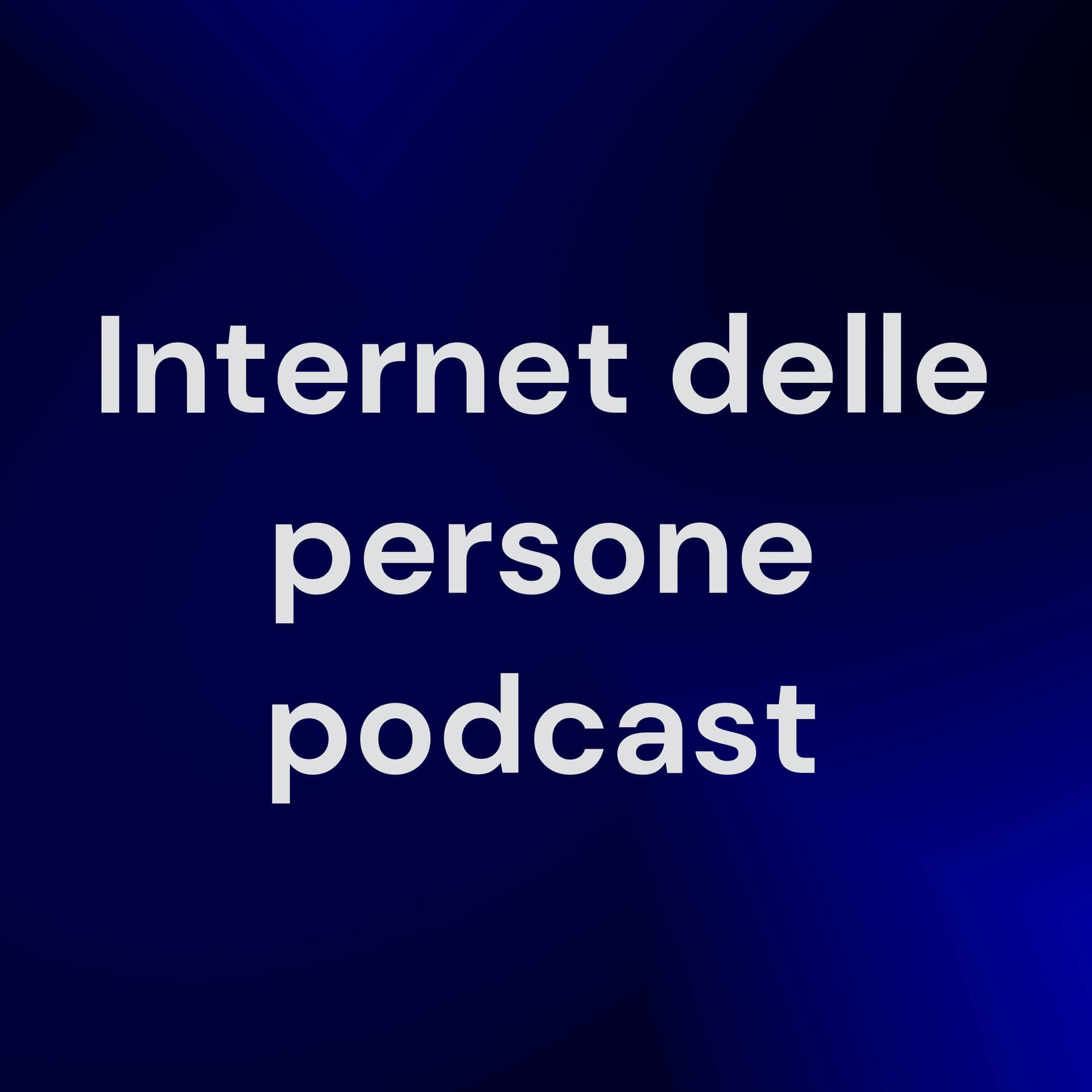 Internet delle persone - Podcasts