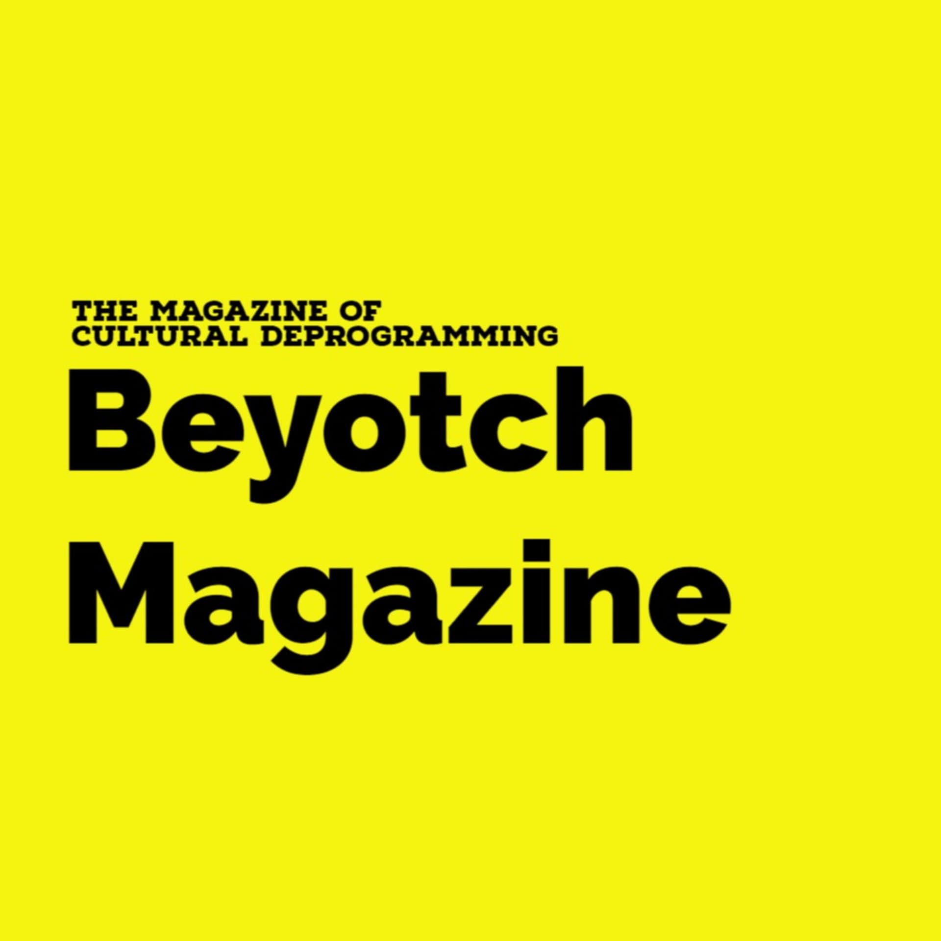 Beyotch Show: The Podcast of Cultural Deprogramming - Podcasts
