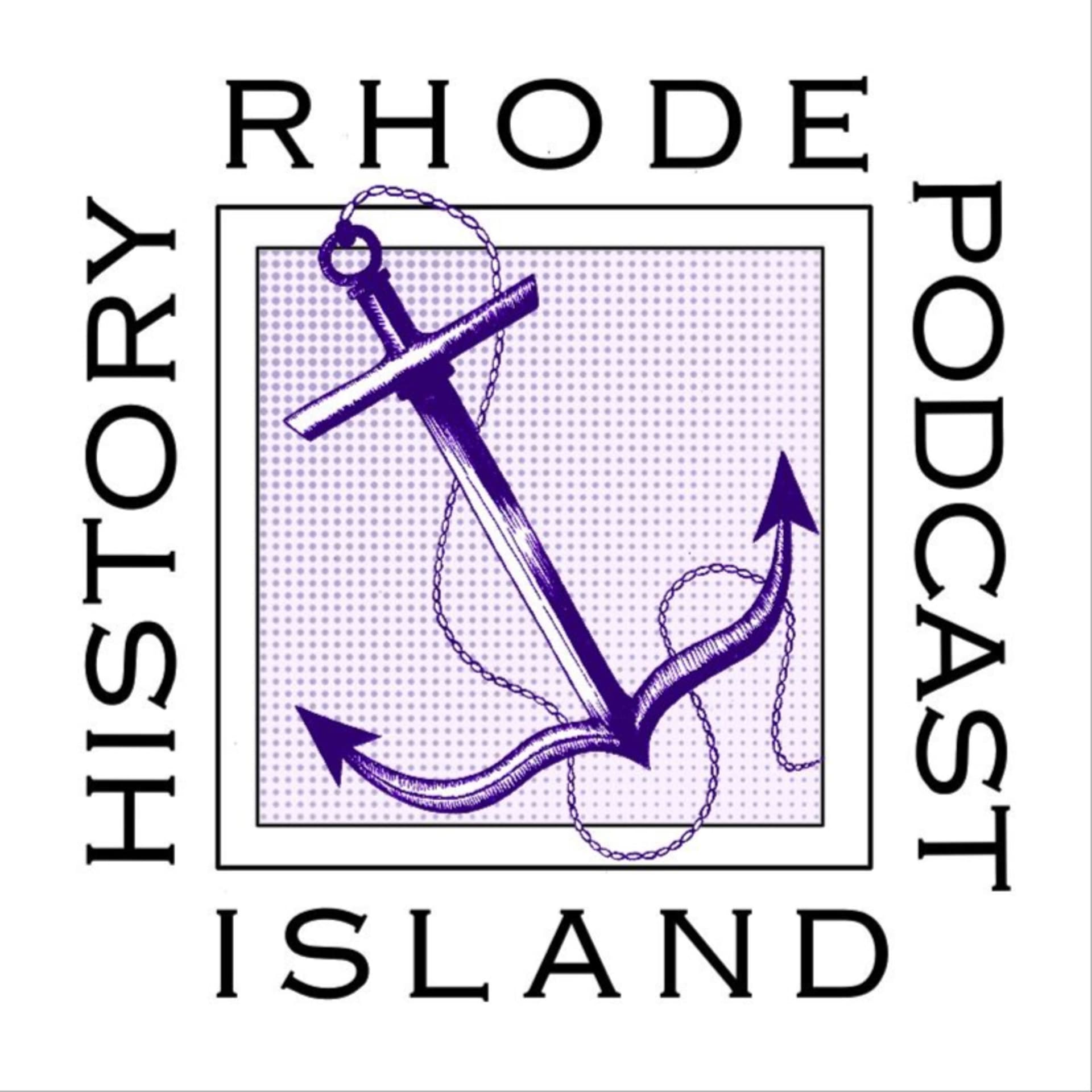 The Rhode Island History Podcast - Podcasts
