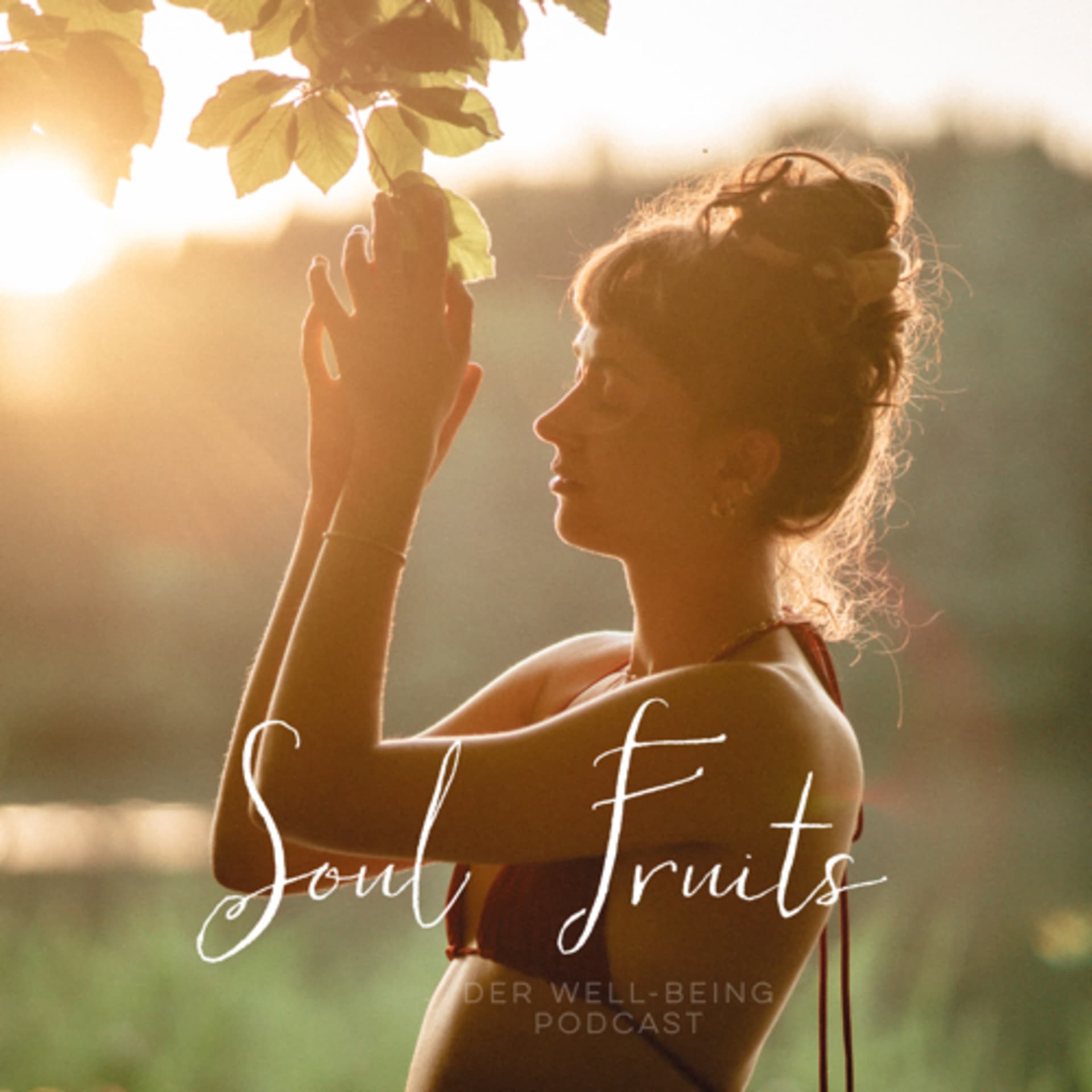 Soul Fruits - der Podcast für Achtsamkeit und Well-Being - Podcasts