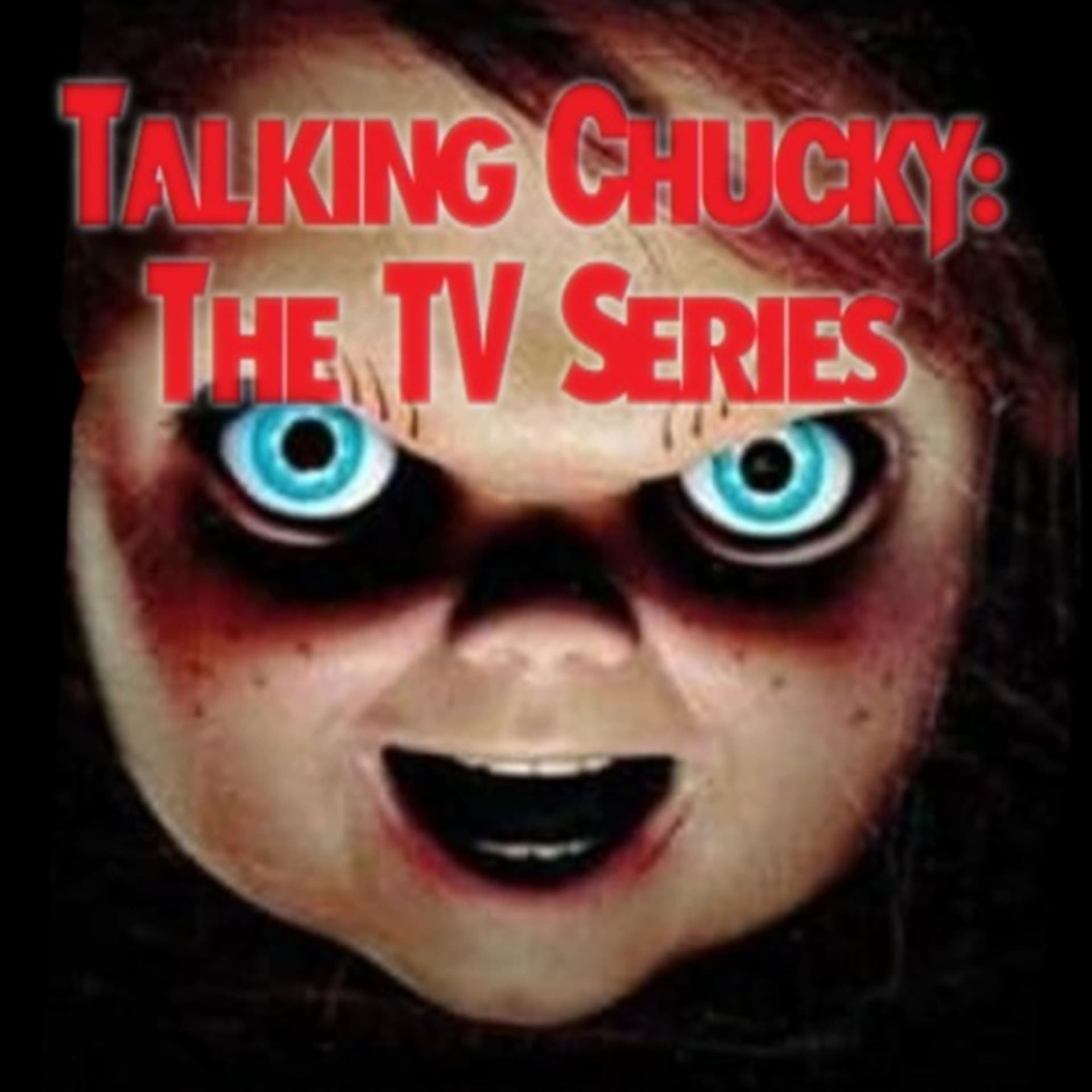 Talking Chucky: Chucky The TV Series - Podcasts