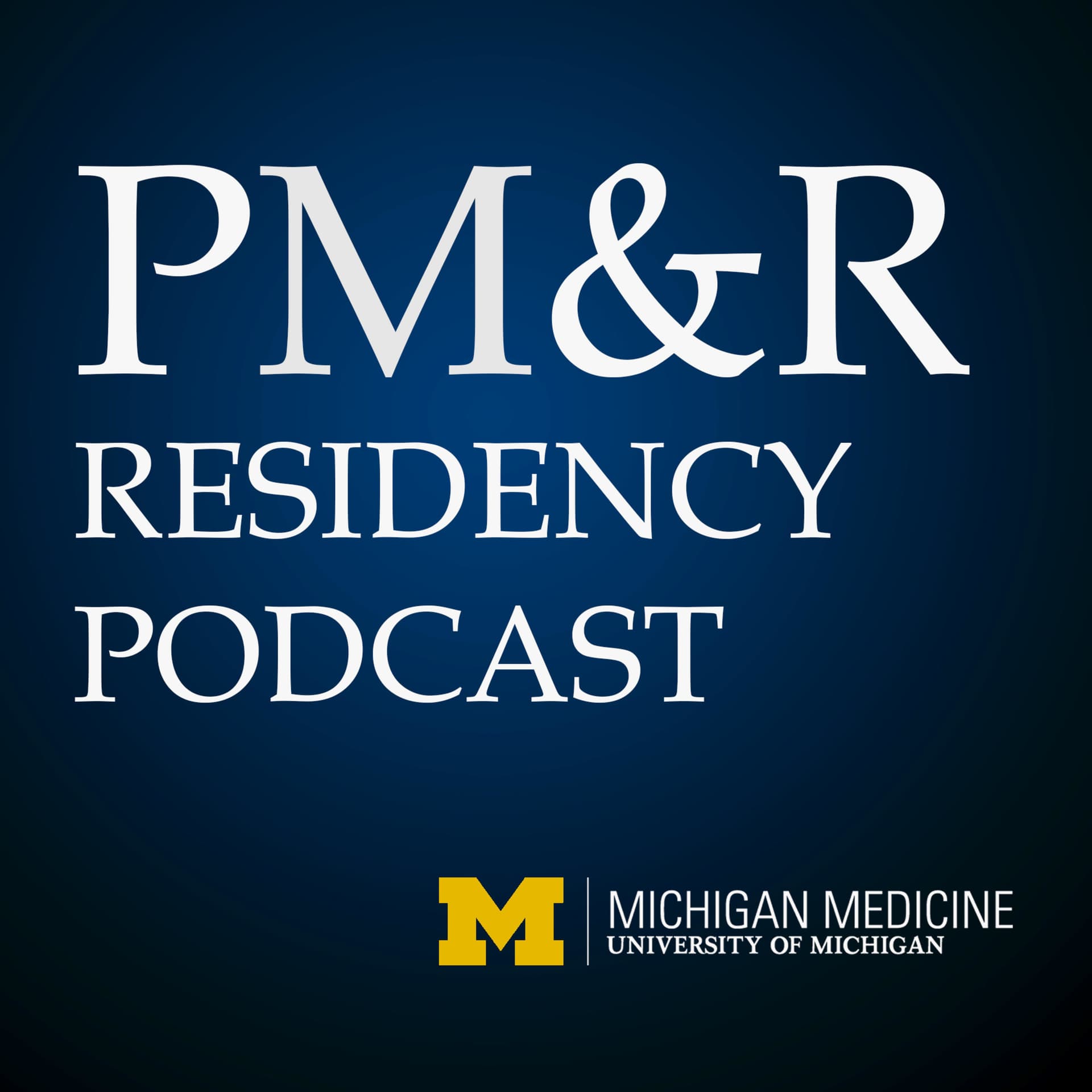 University of Michigan PM&R Podcast - Podcasts