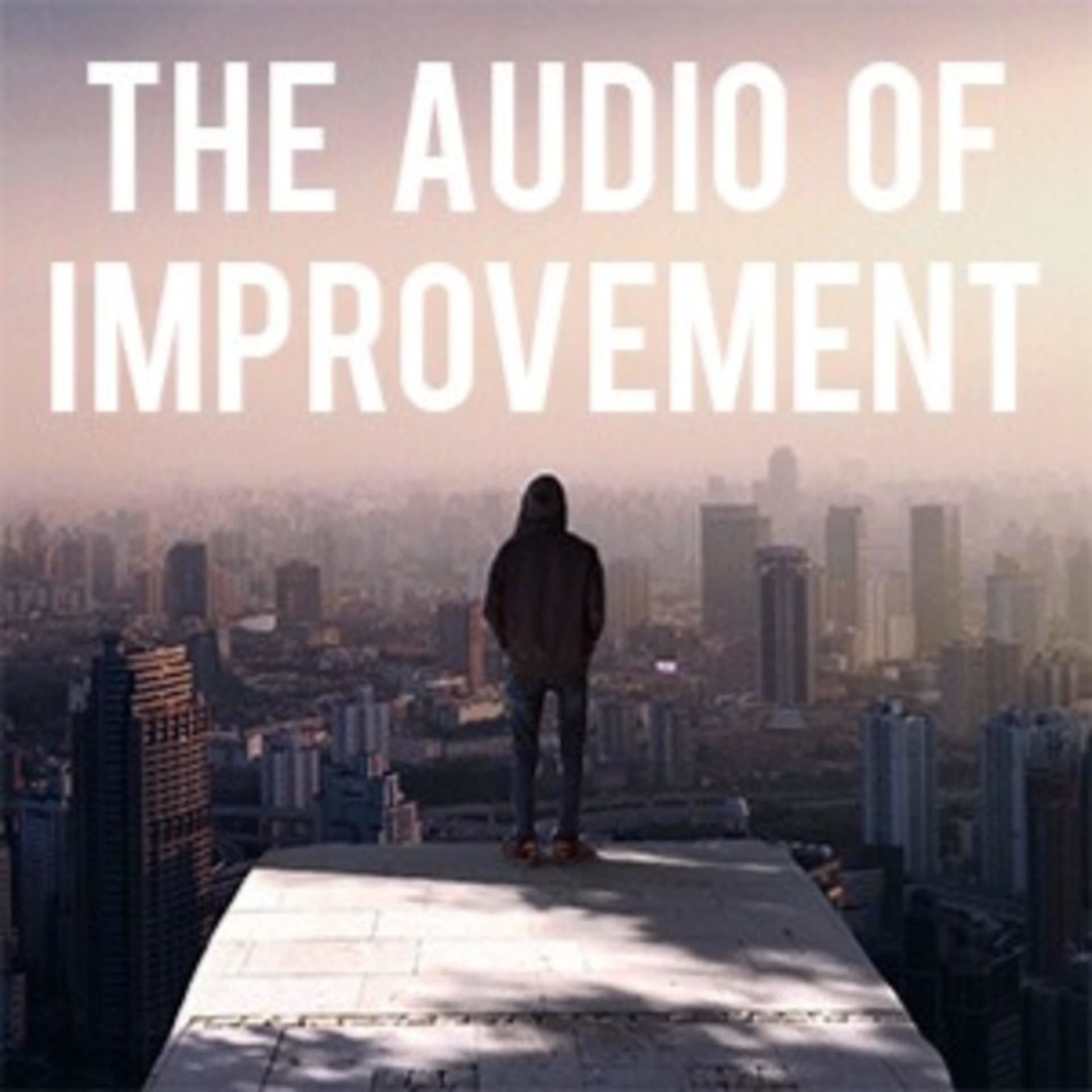 The Audio of Improvement - Podcasts
