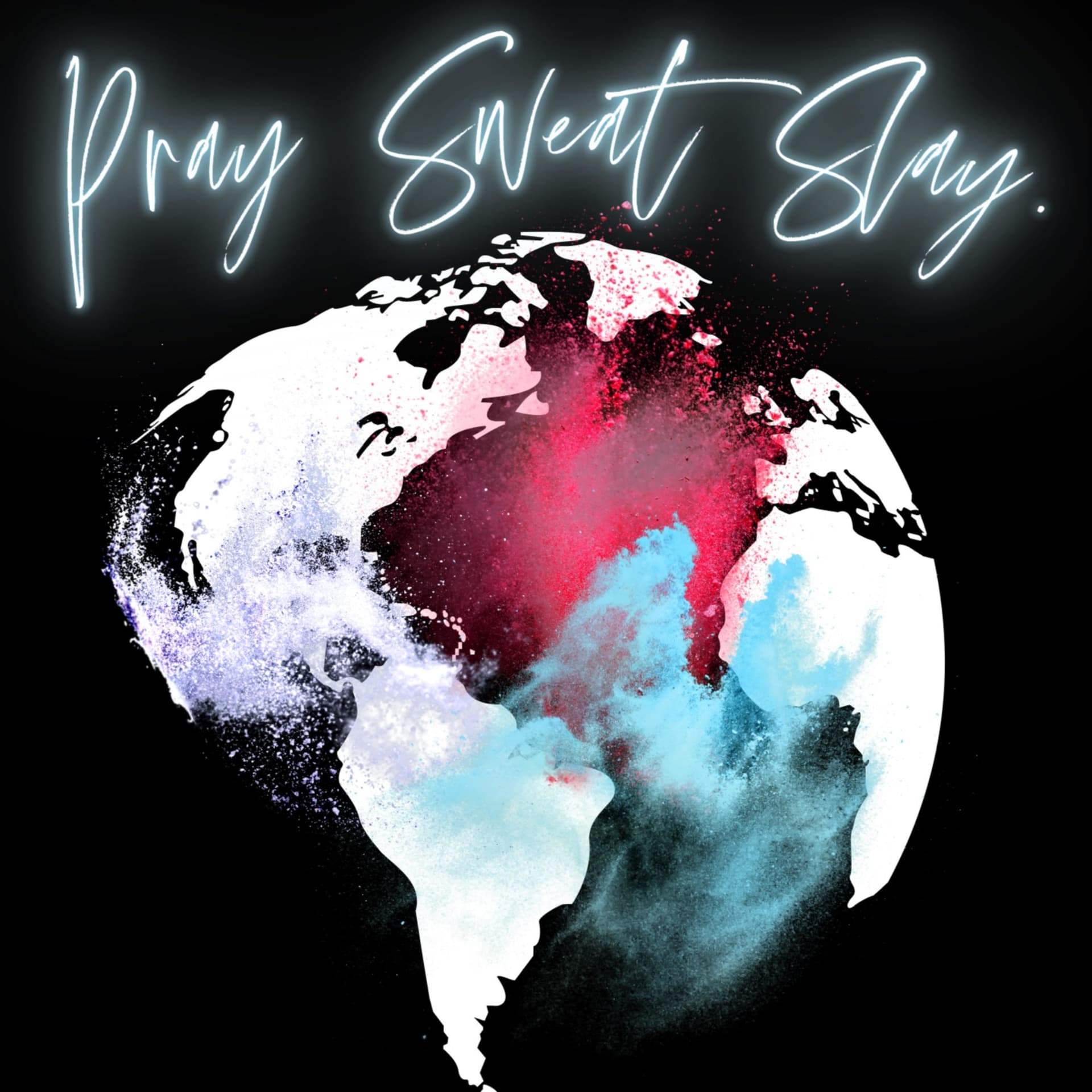 Pray Sweat Slay™ - Podcasts