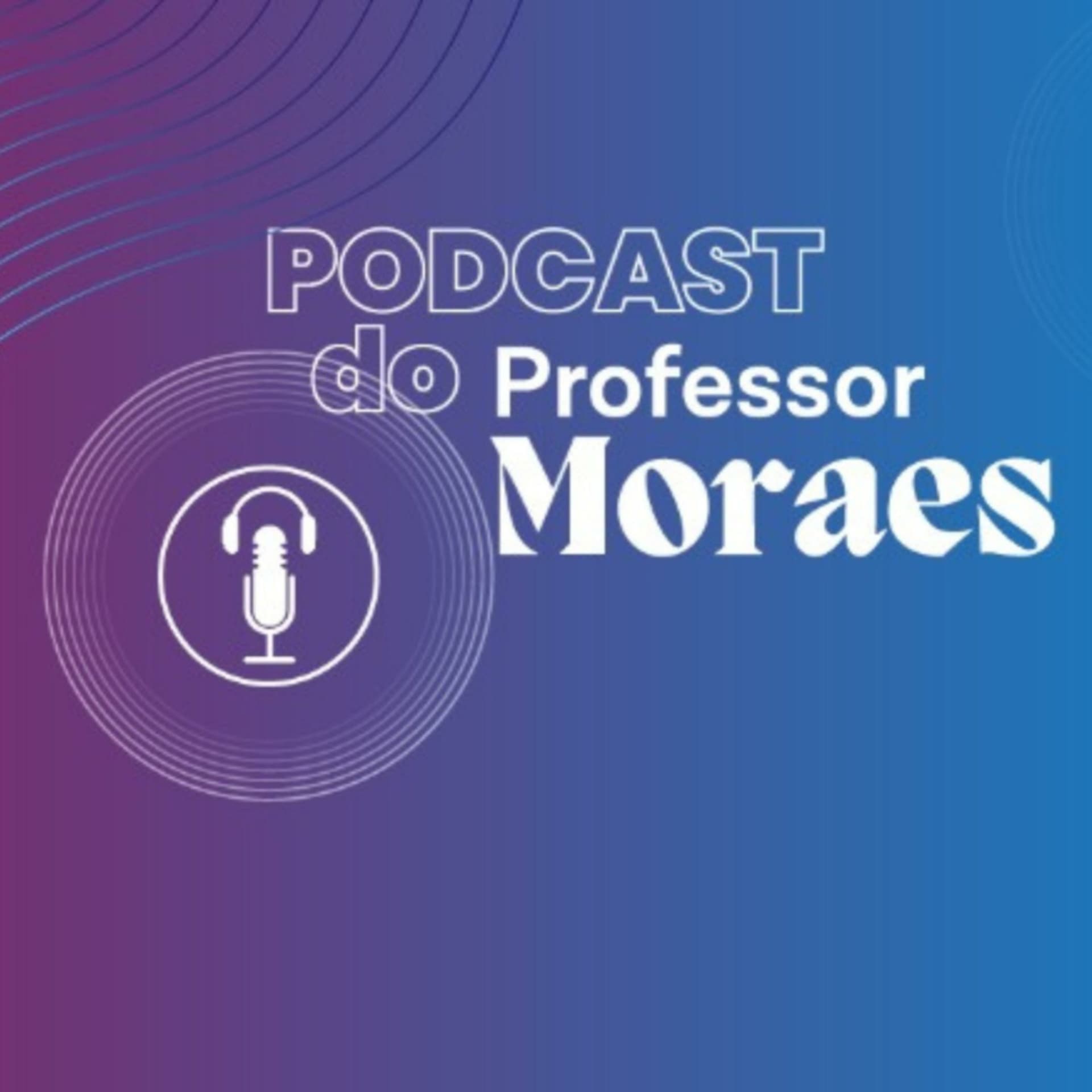 Podcast do Prof. Paulo Moraes - Podcasts