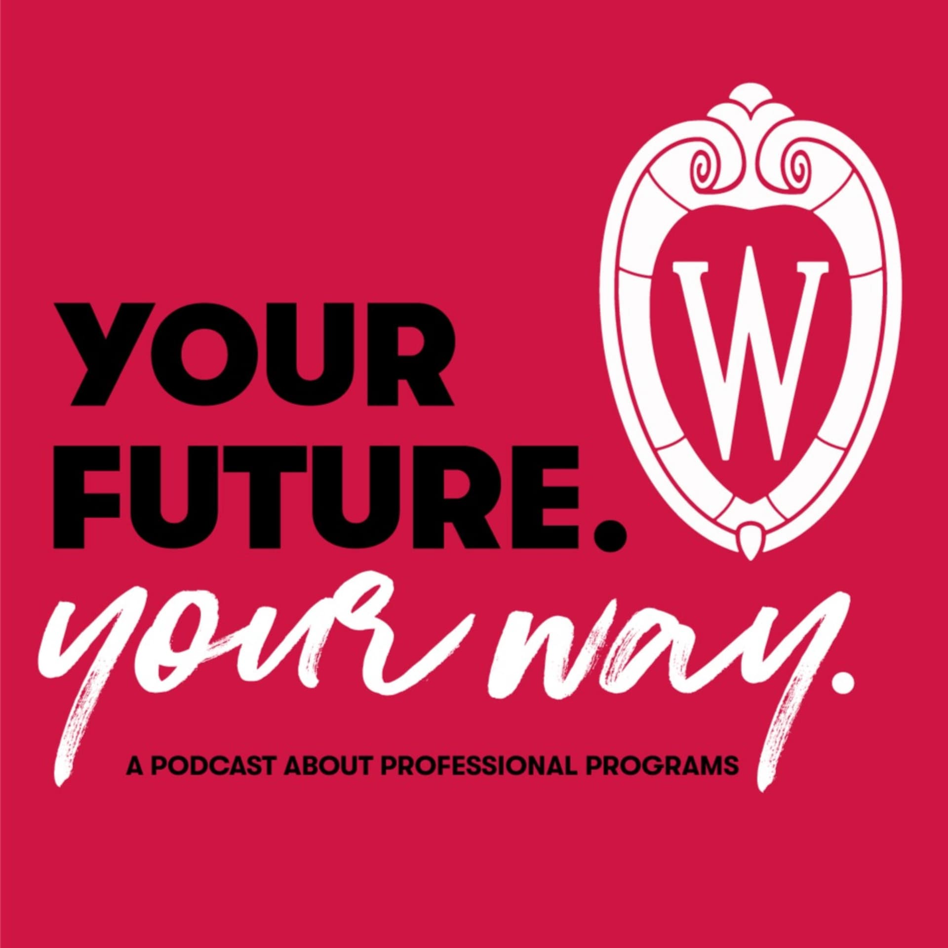 Your Future. Your Way. - Podcasts