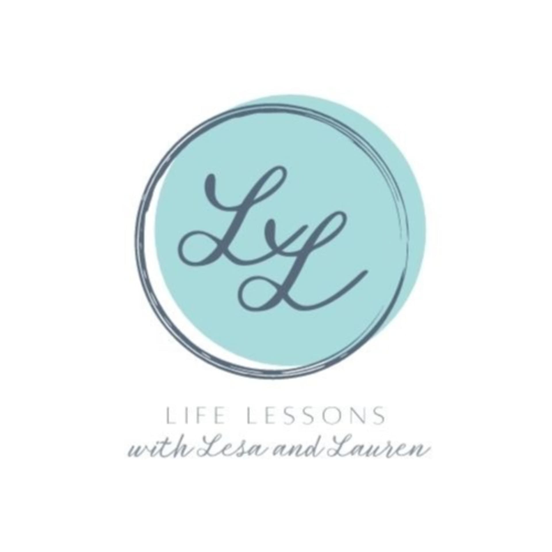 Life Lessons with Lesa & Lauren - Podcasts