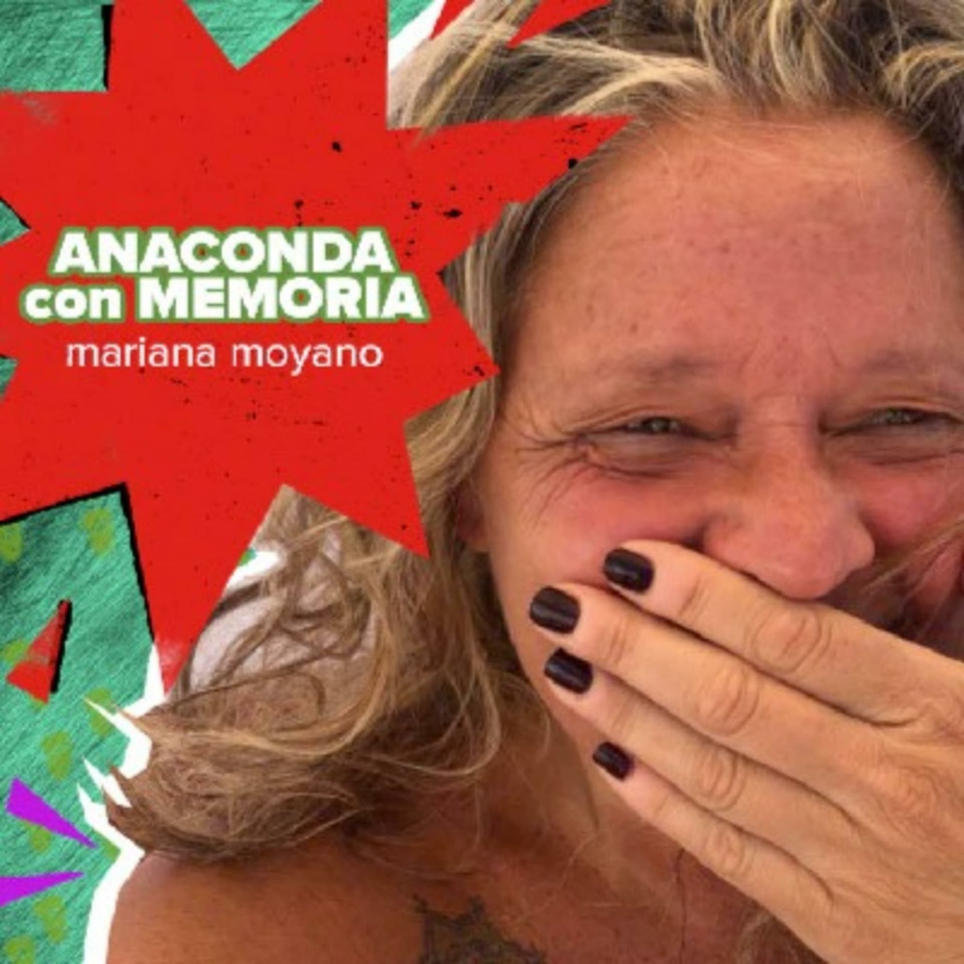 Anaconda con Memoria: Un podcast de Mariana Moyano - Podcasts