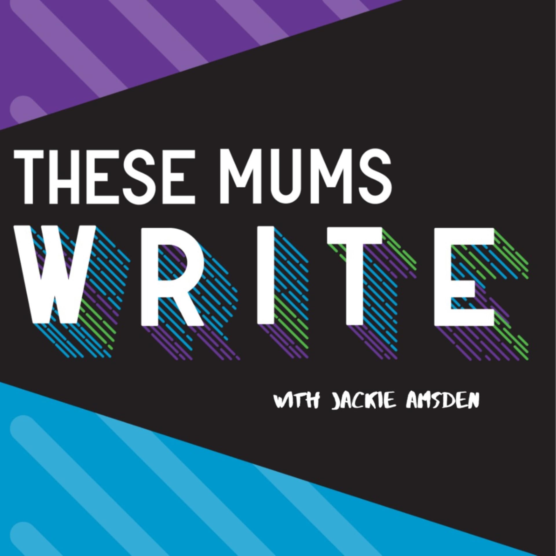 These Mums Write - Podcasts