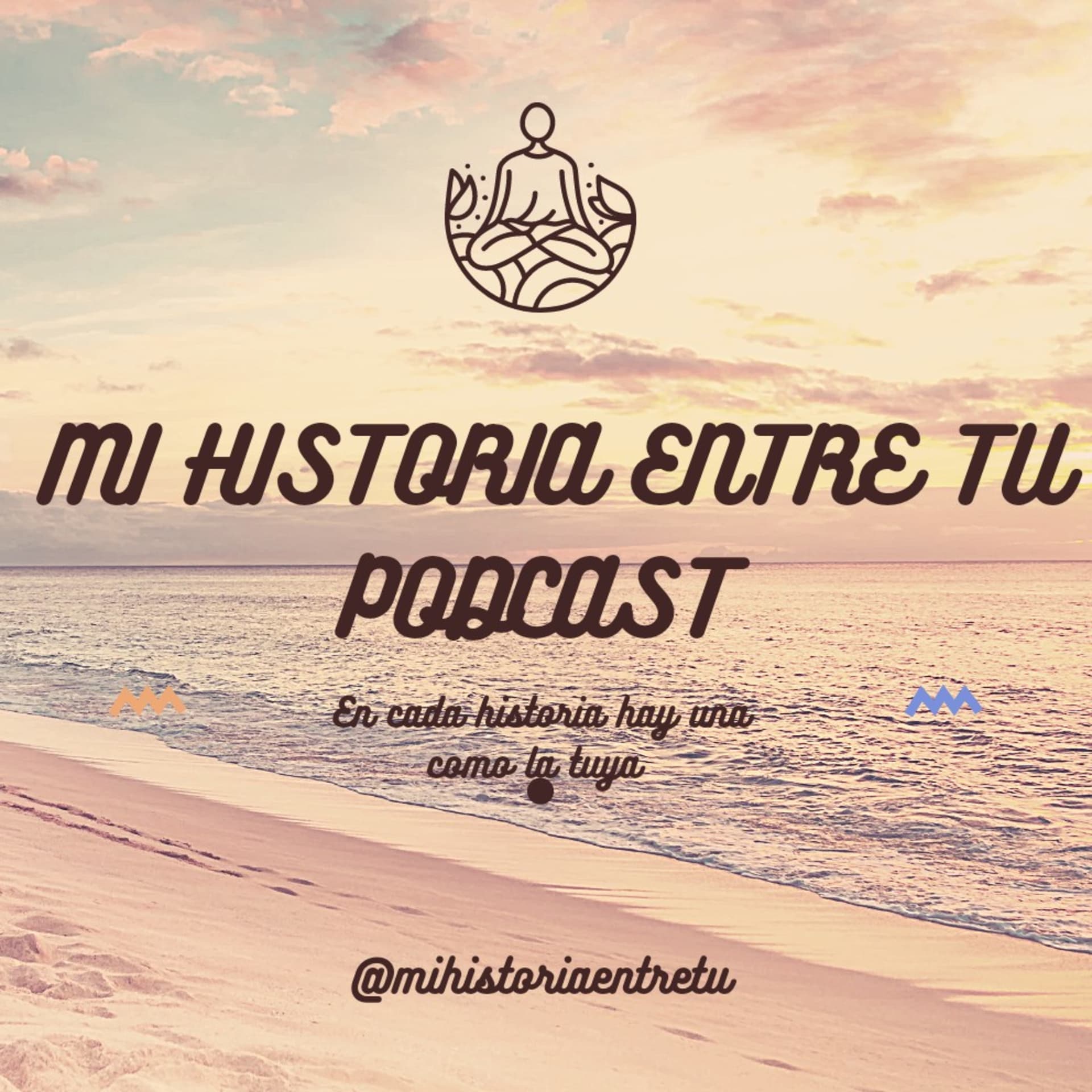 Mi Historia entre tu Podcast: En Cada Historia Hay Una Como La Tuya