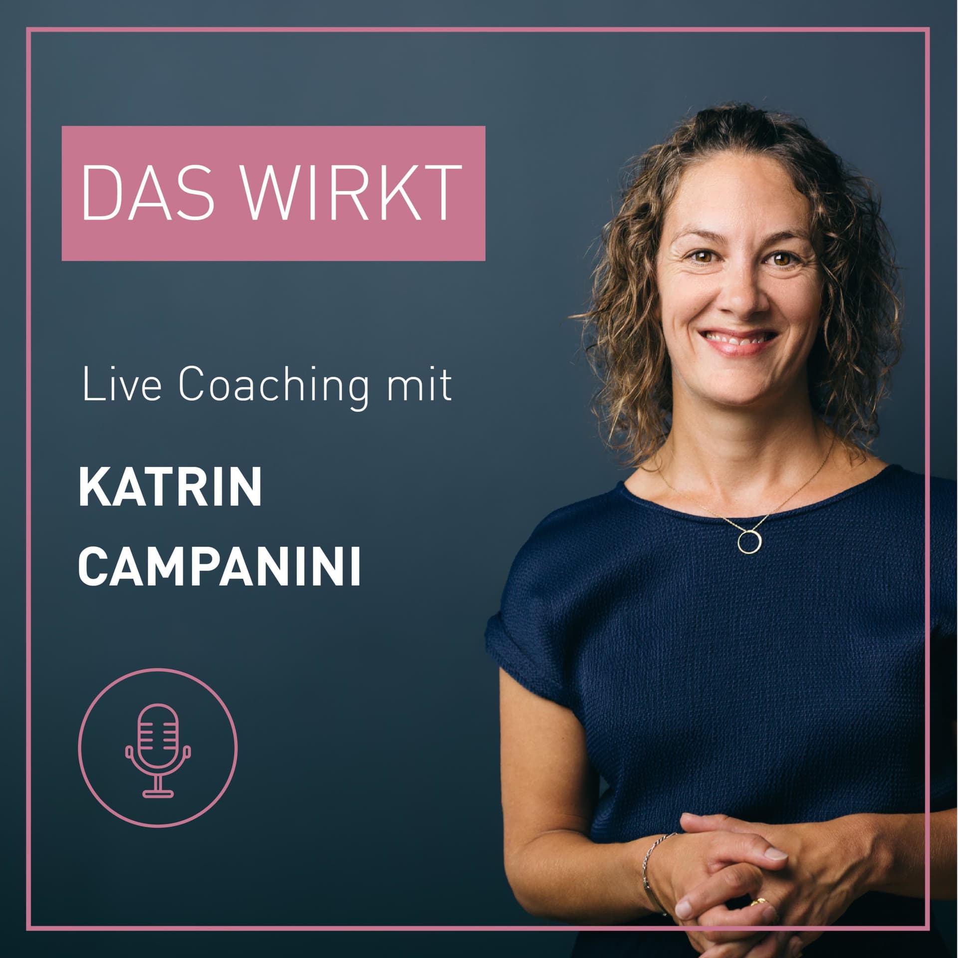DAS WIRKT | Live Coaching - Podcasts