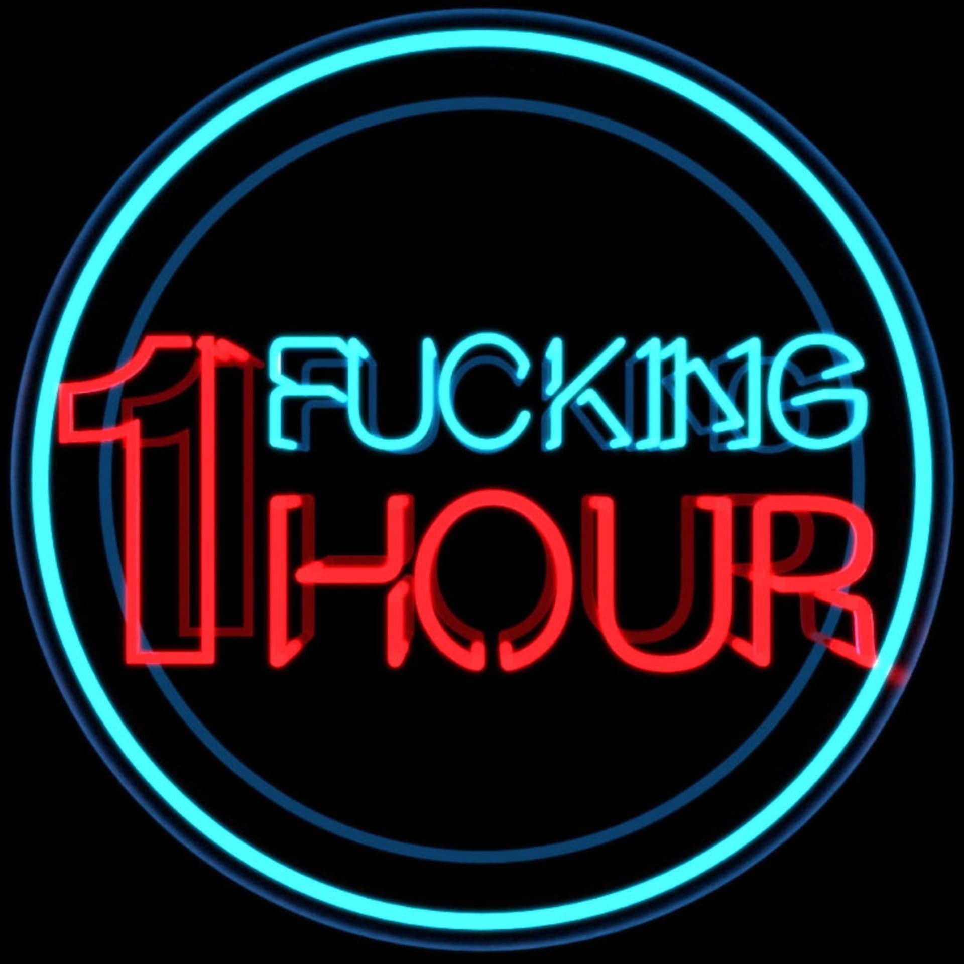 One Fucking Hour - Podcasts